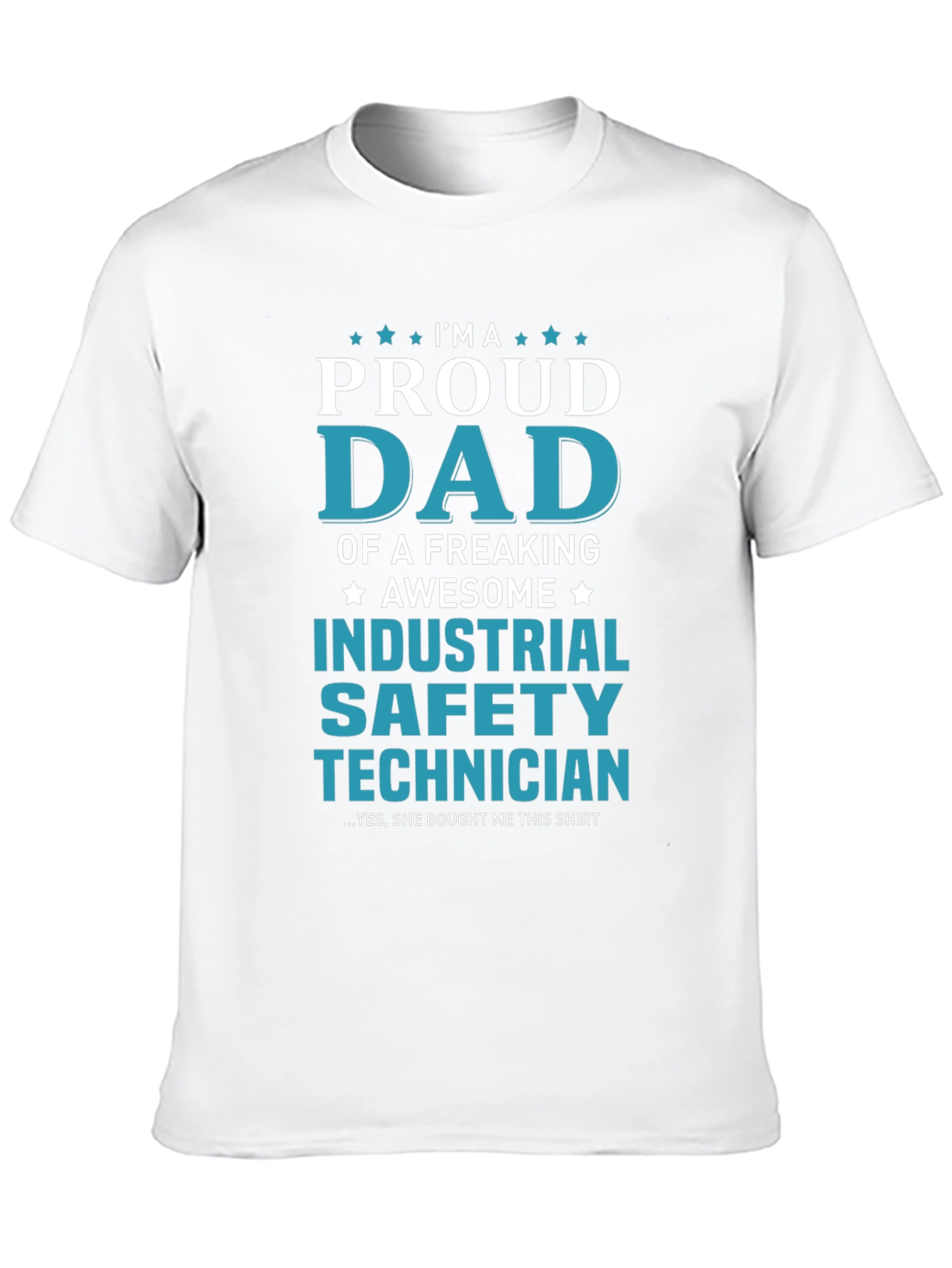 Proud Dad Industrial Safety Technician T-Shirt