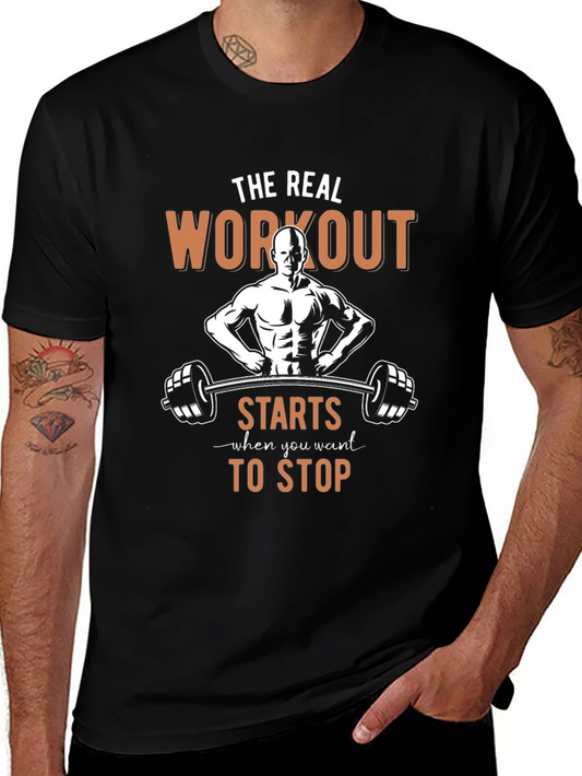Workout T-Shirt: The Real Workout Starts When You Want to Stop