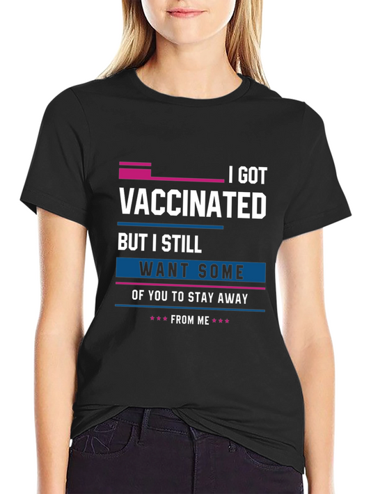Vaccinated Stay Away T-Shirt - Funny Sarcastic Social Distancing Tee