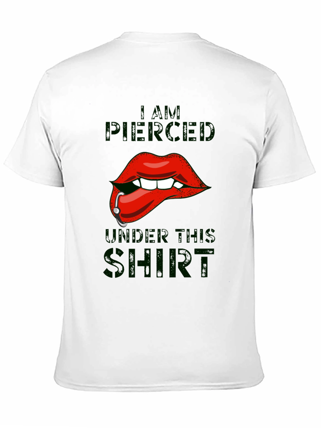 I am Pierced Under This Shirt - Graphic T-Shirt