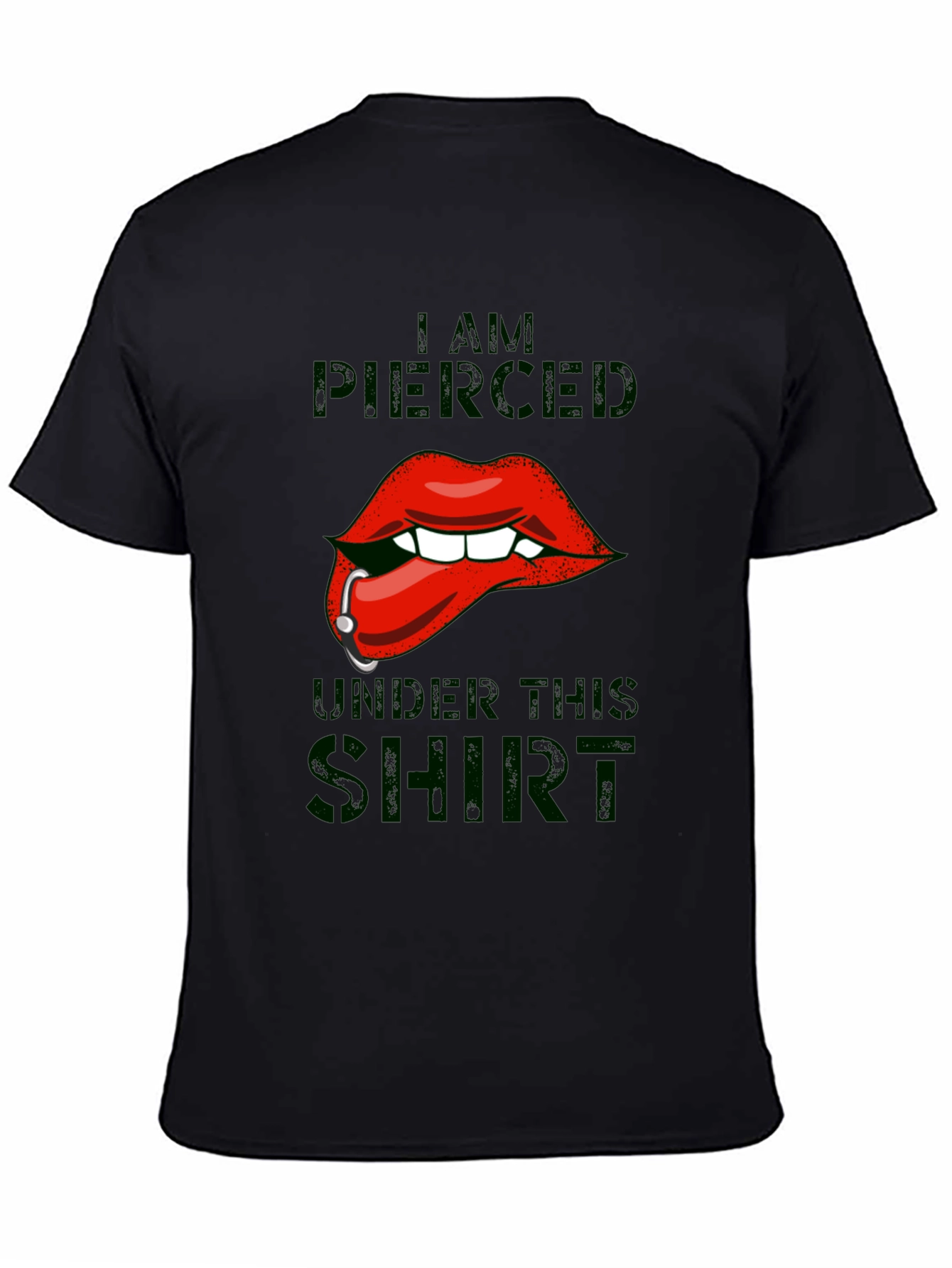 I am Pierced Under This Shirt - Graphic T-Shirt