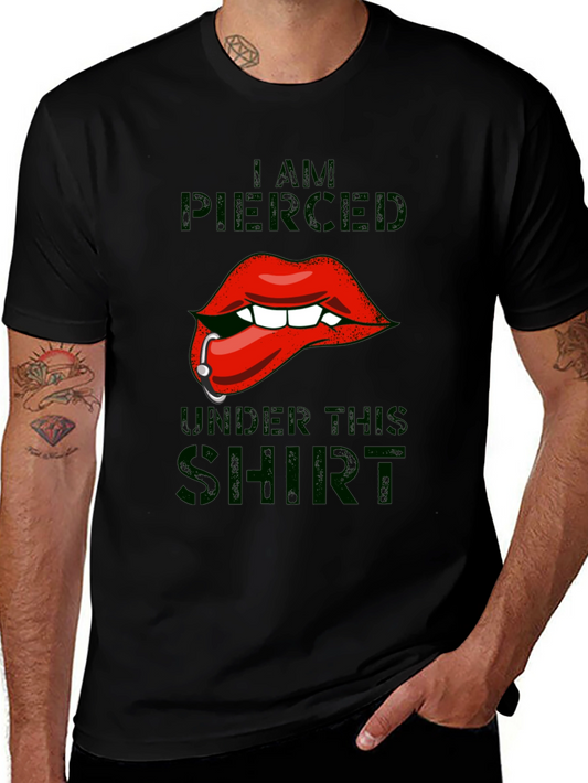 I am Pierced Under This Shirt - Graphic T-Shirt