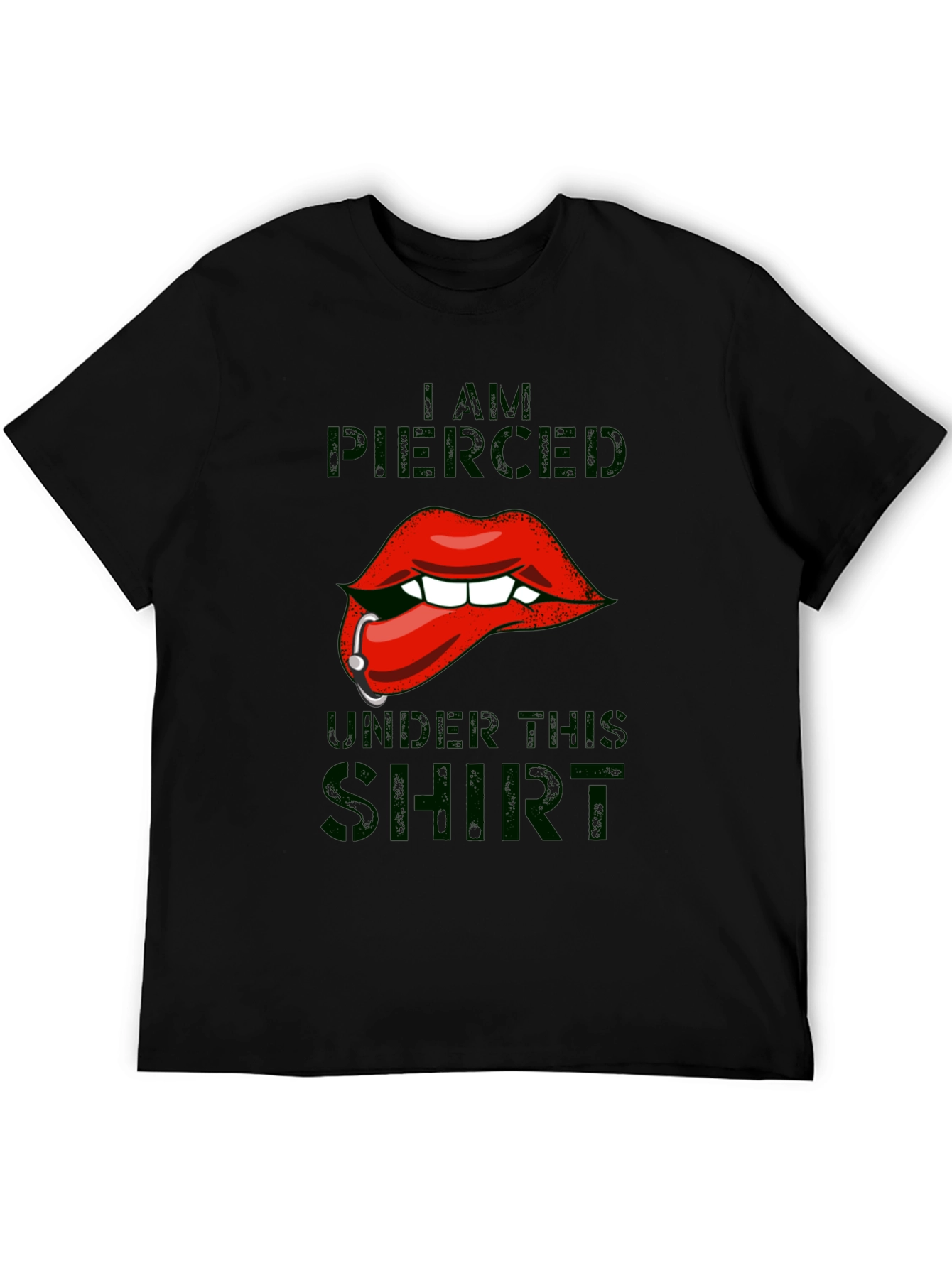 I am Pierced Under This Shirt - Graphic T-Shirt