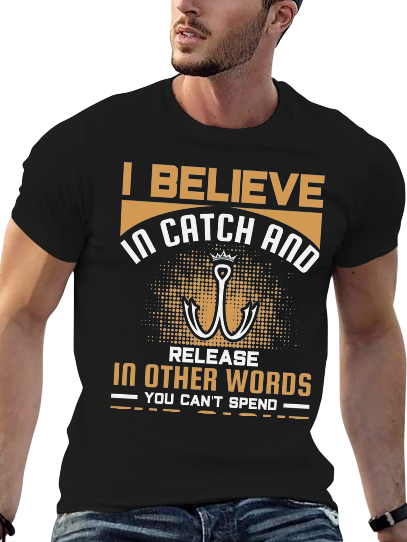 Fishing T-Shirt: I Believe in Catch and Release