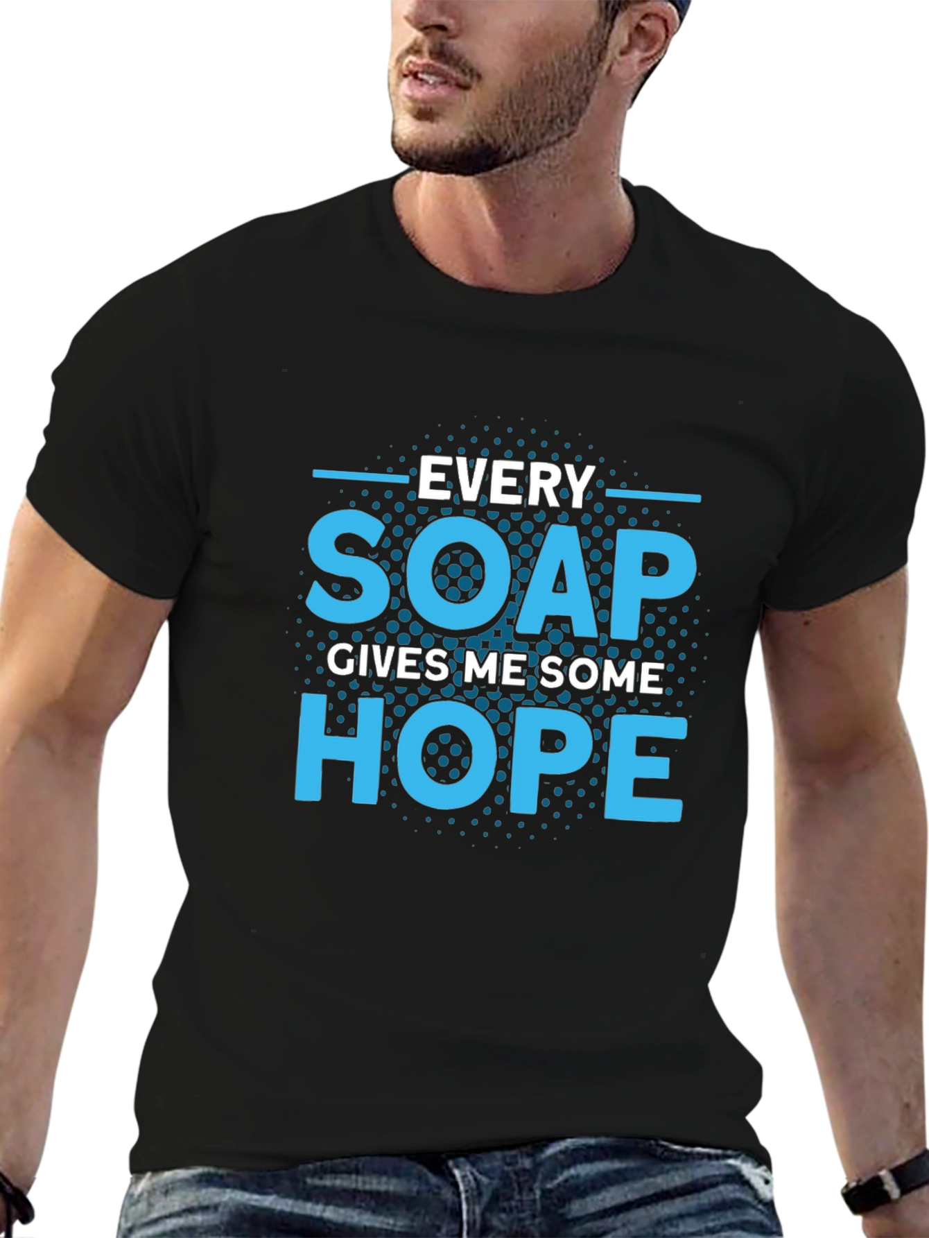 Every Soap Gives Me Some Hope T-Shirt
