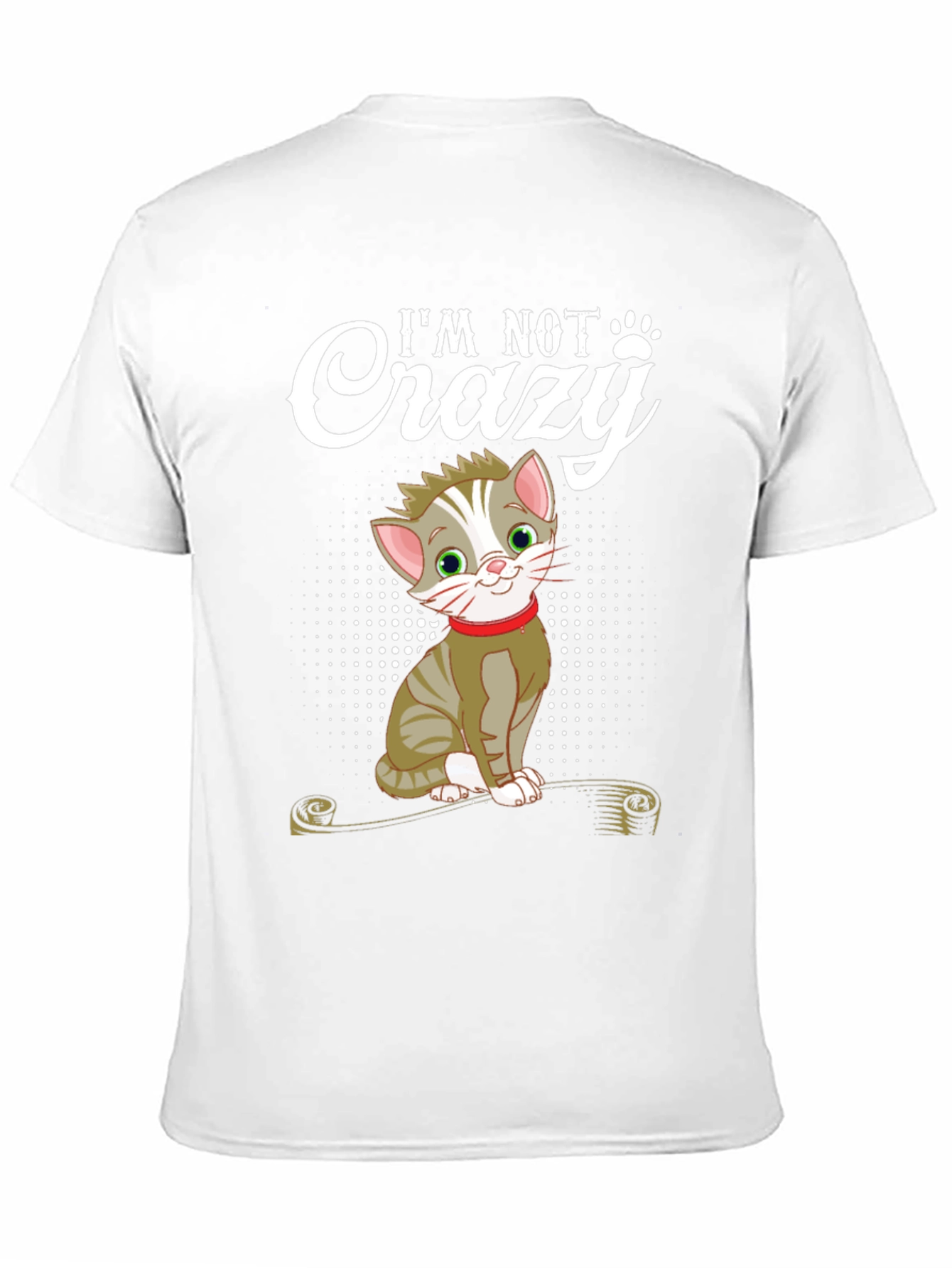 Im Not Crazy Cat T-Shirt - Fun Novelty Tee