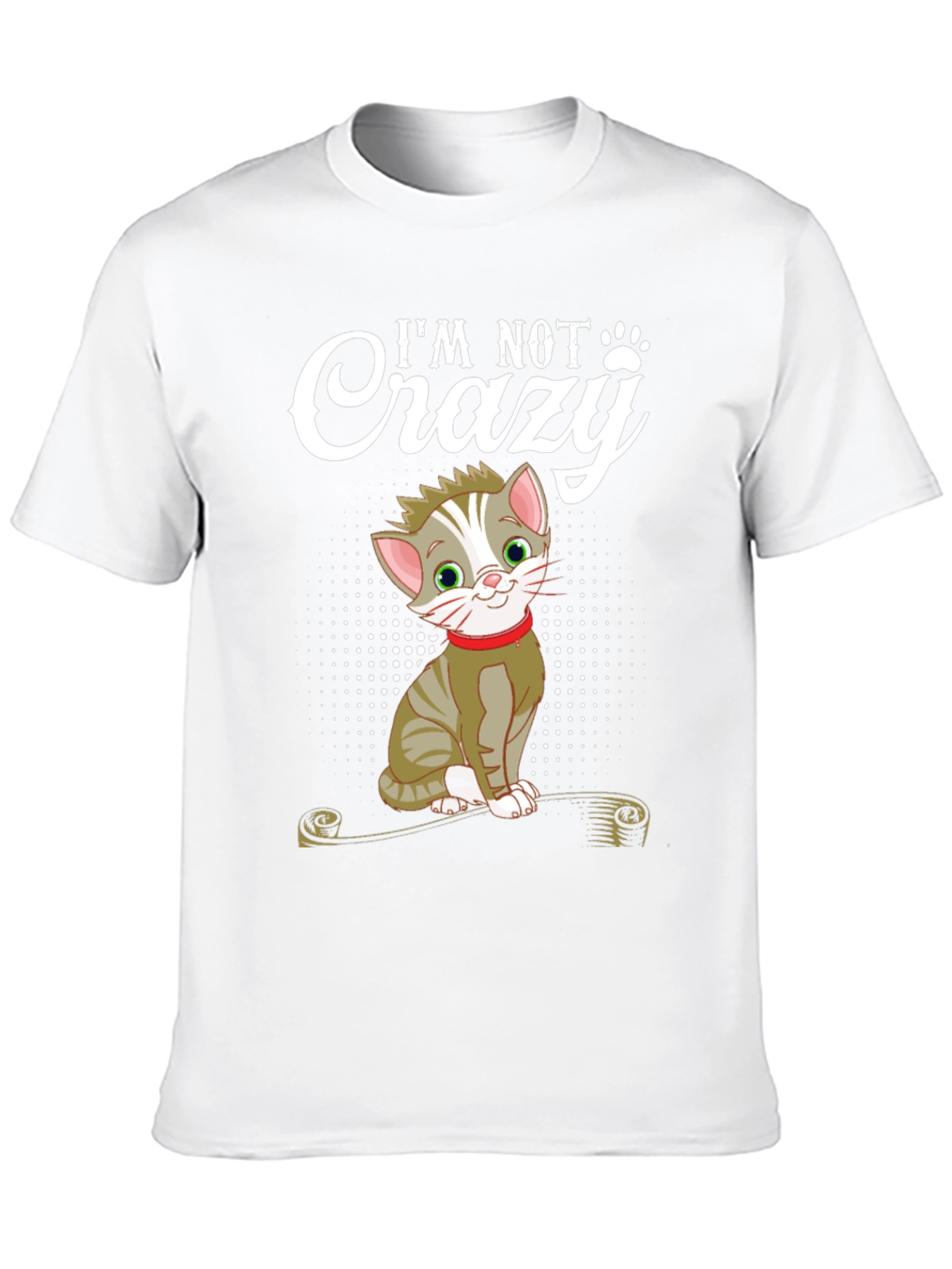 Im Not Crazy Cat T-Shirt - Fun Novelty Tee