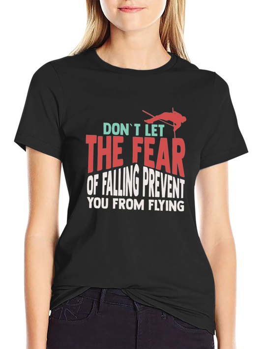 Inspirational Graphic T-Shirt - Dont Let Fear