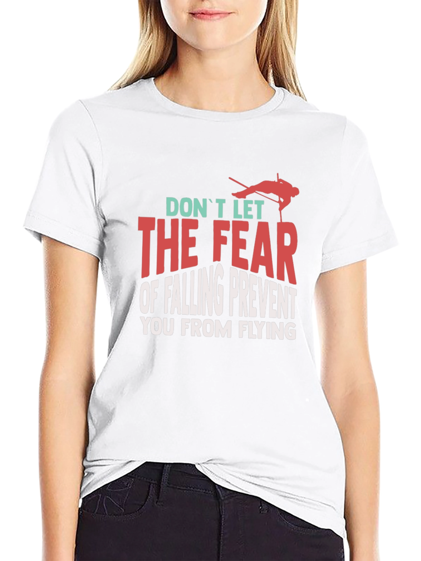 Inspirational Graphic T-Shirt - Dont Let Fear