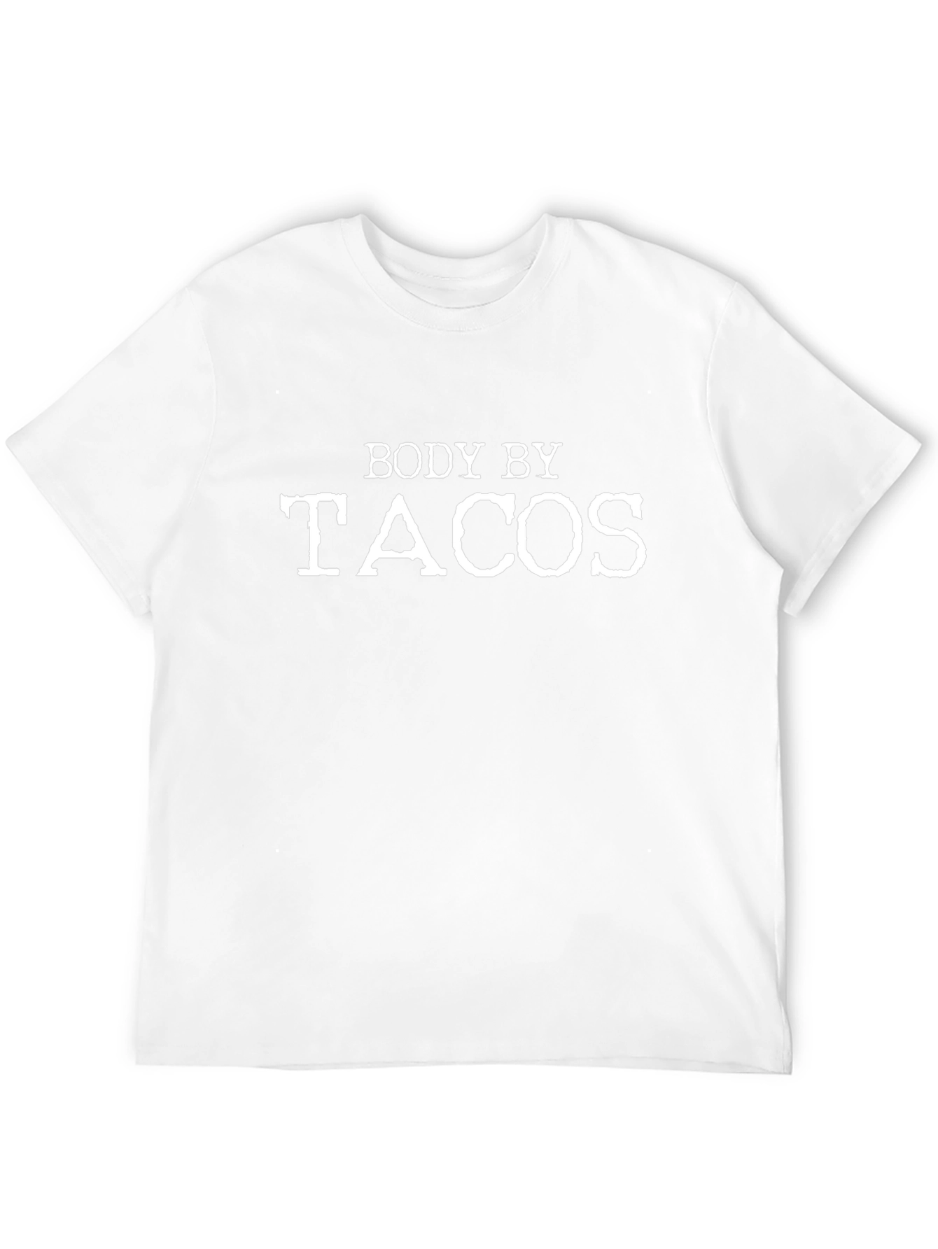 Body By Tacos - Funny T-Shirt