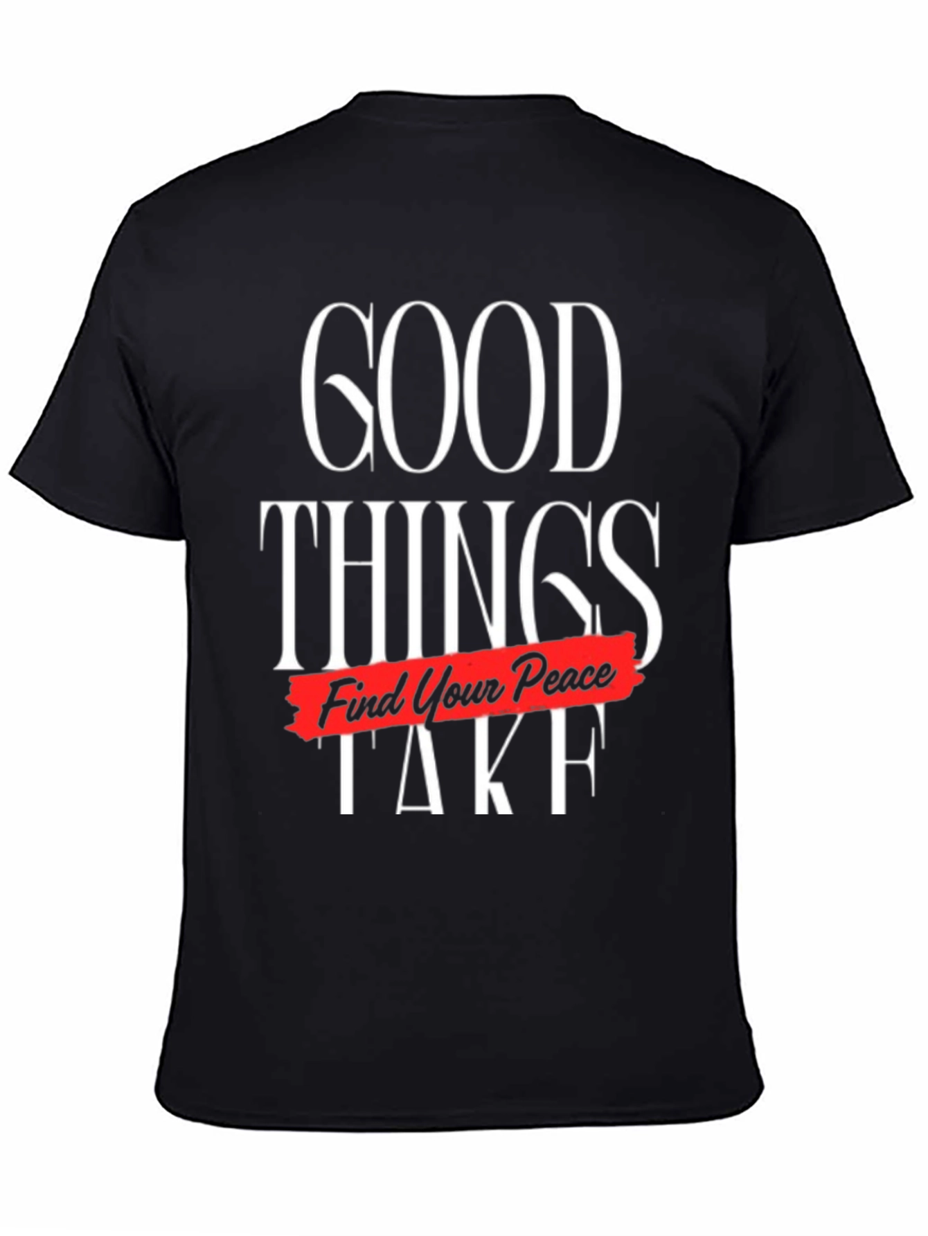 Good Things Take Time Find Your Peace Graphic Tee