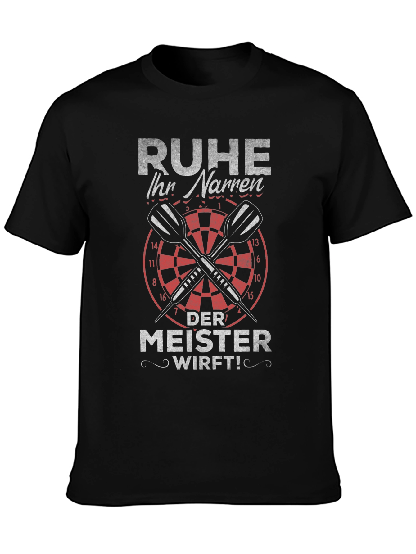 Ruhe Ihr Narren T-Shirt - Dart Master Design