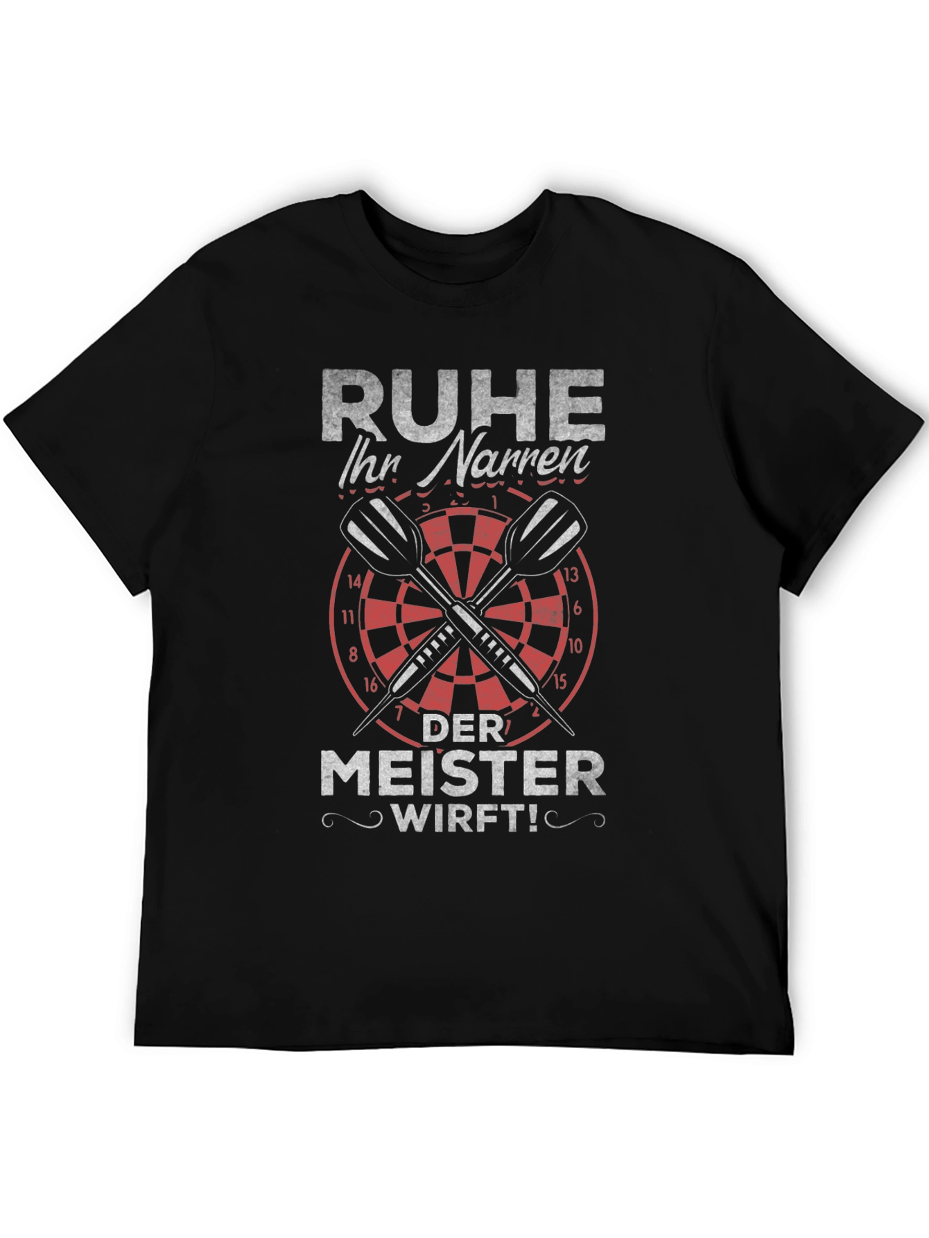 Ruhe Ihr Narren T-Shirt - Dart Master Design