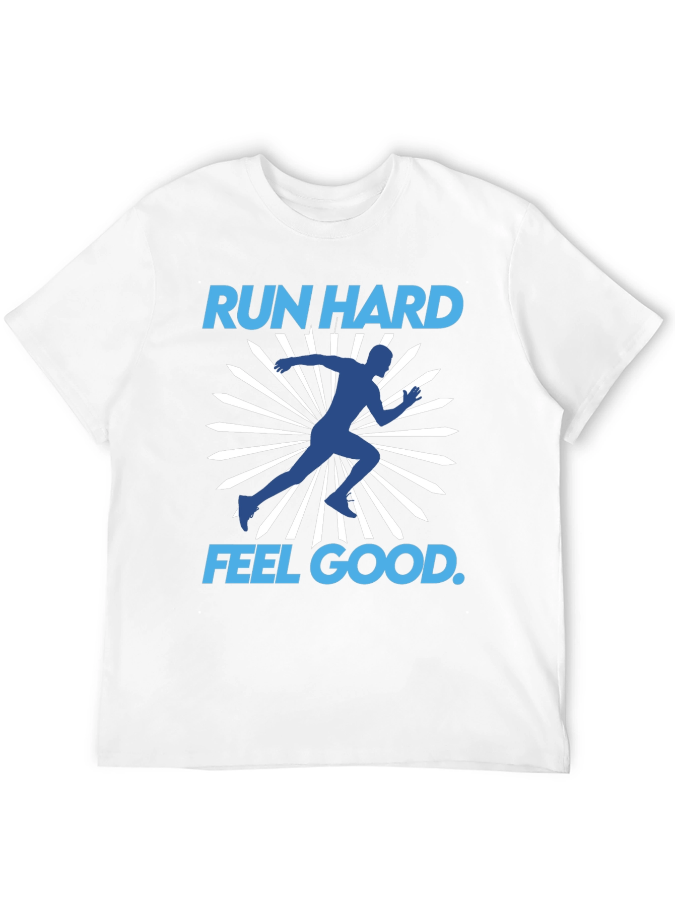 Run Hard Feel Good T-Shirt