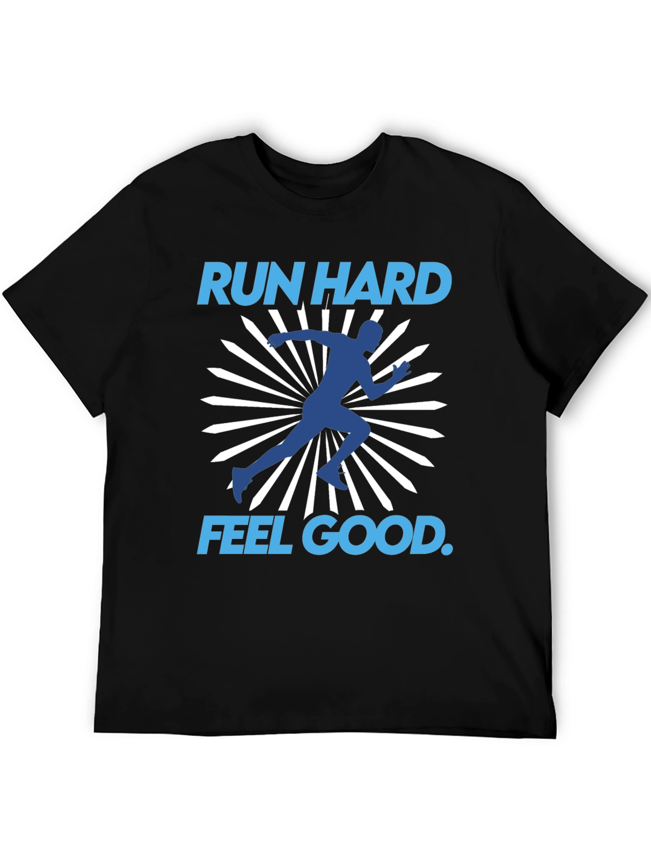 Run Hard Feel Good T-Shirt