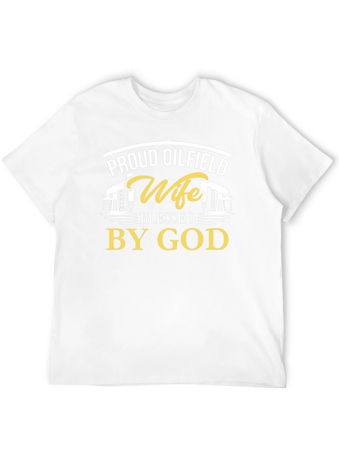 Proud Oilfield Wife Blessed By God Black T-Shirt