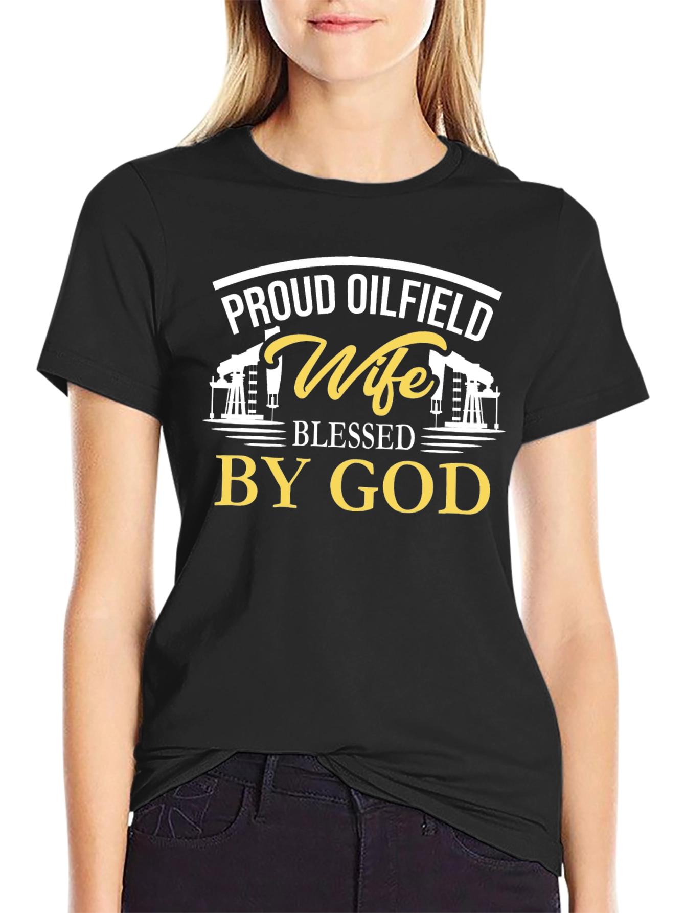 Proud Oilfield Wife Blessed By God Black T-Shirt