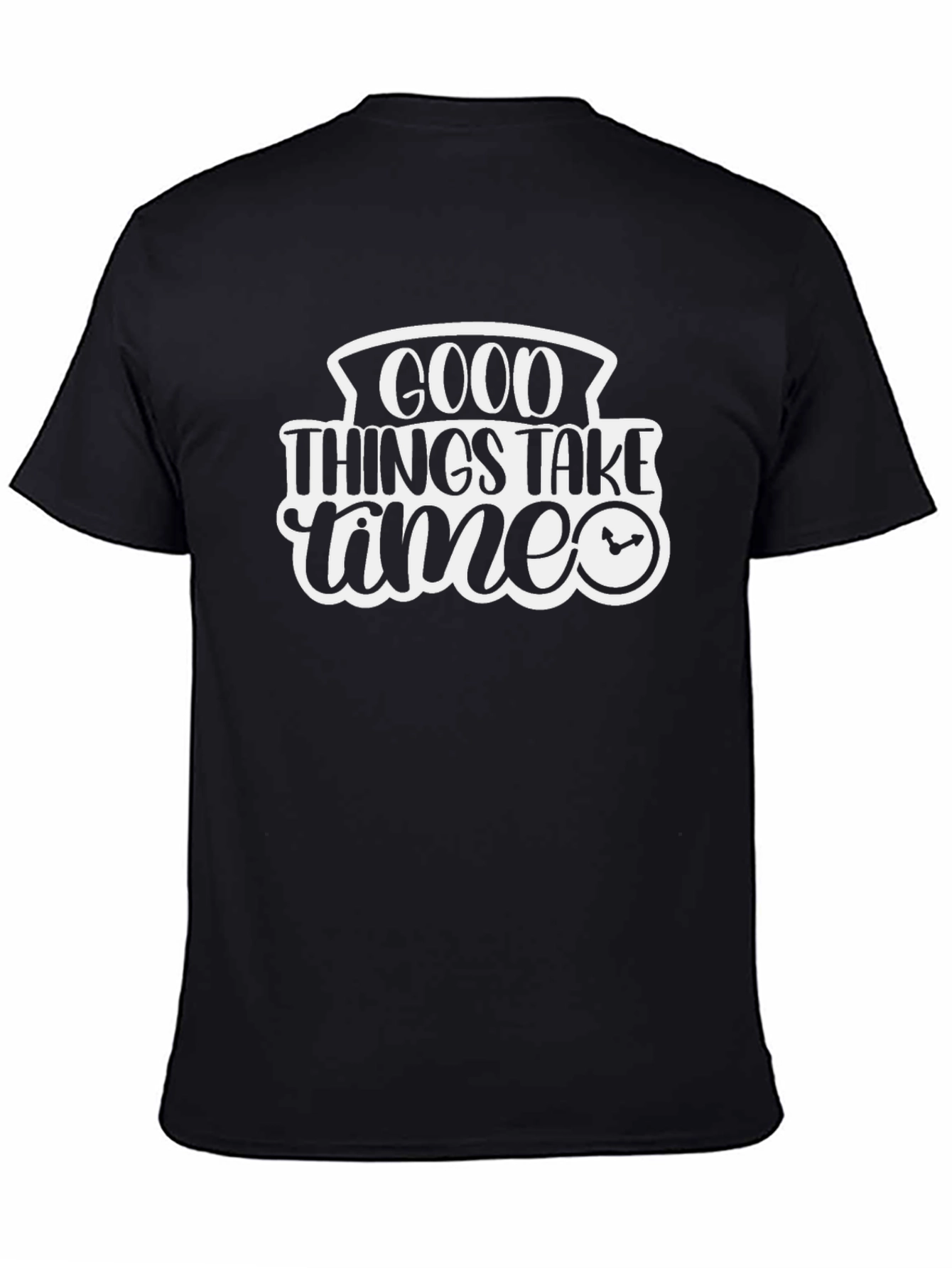 Good Things Take Time - Black Graphic T-Shirt