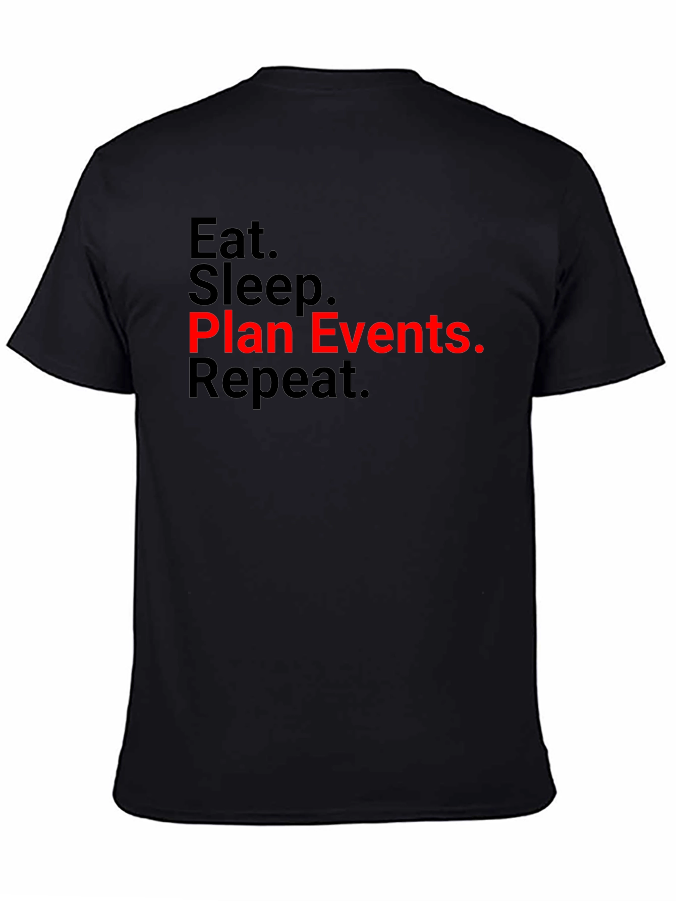 Eat Sleep Plan Events Repeat T-Shirt