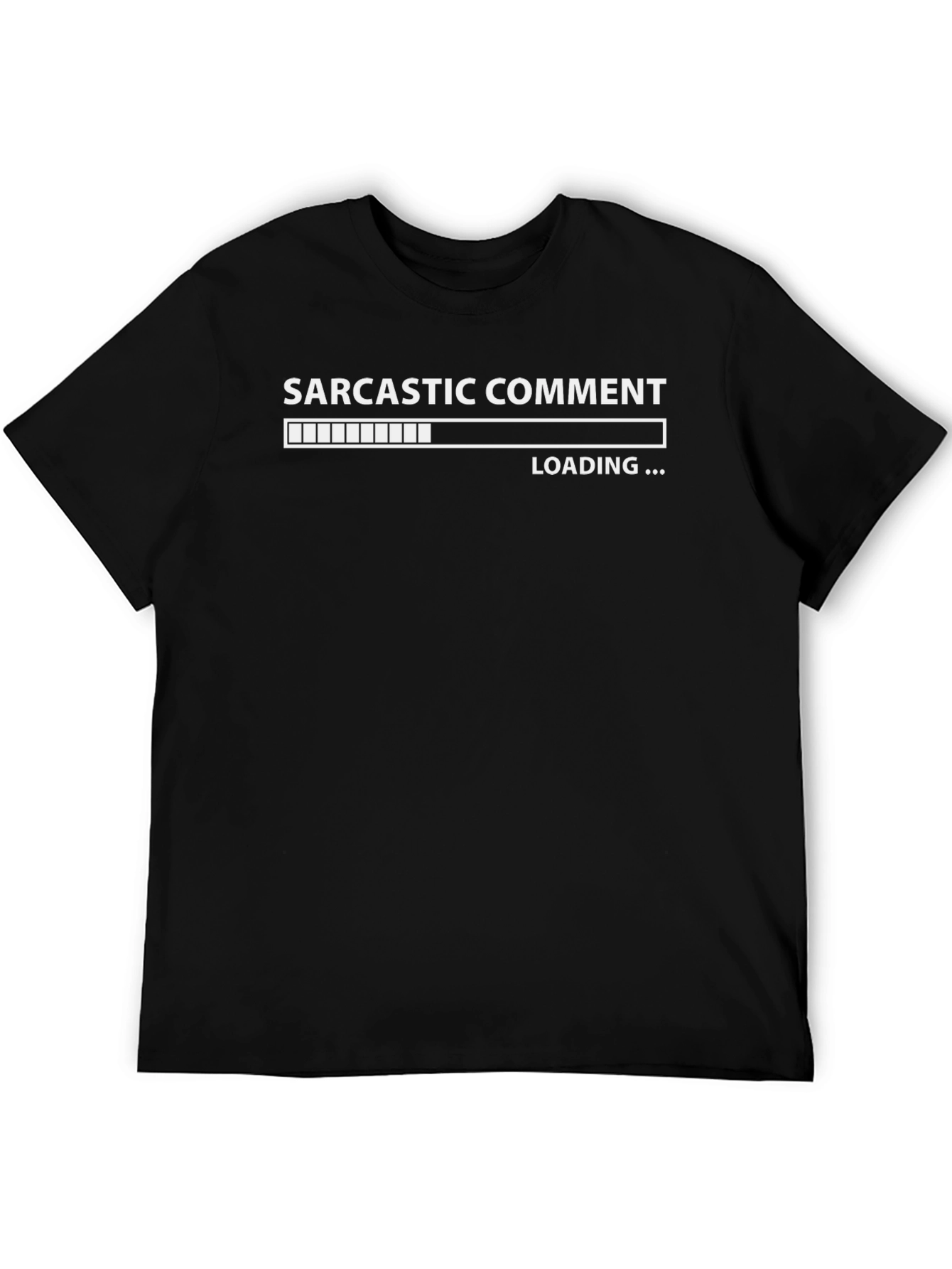 Sarcastic Comment Loading Black T-Shirt
