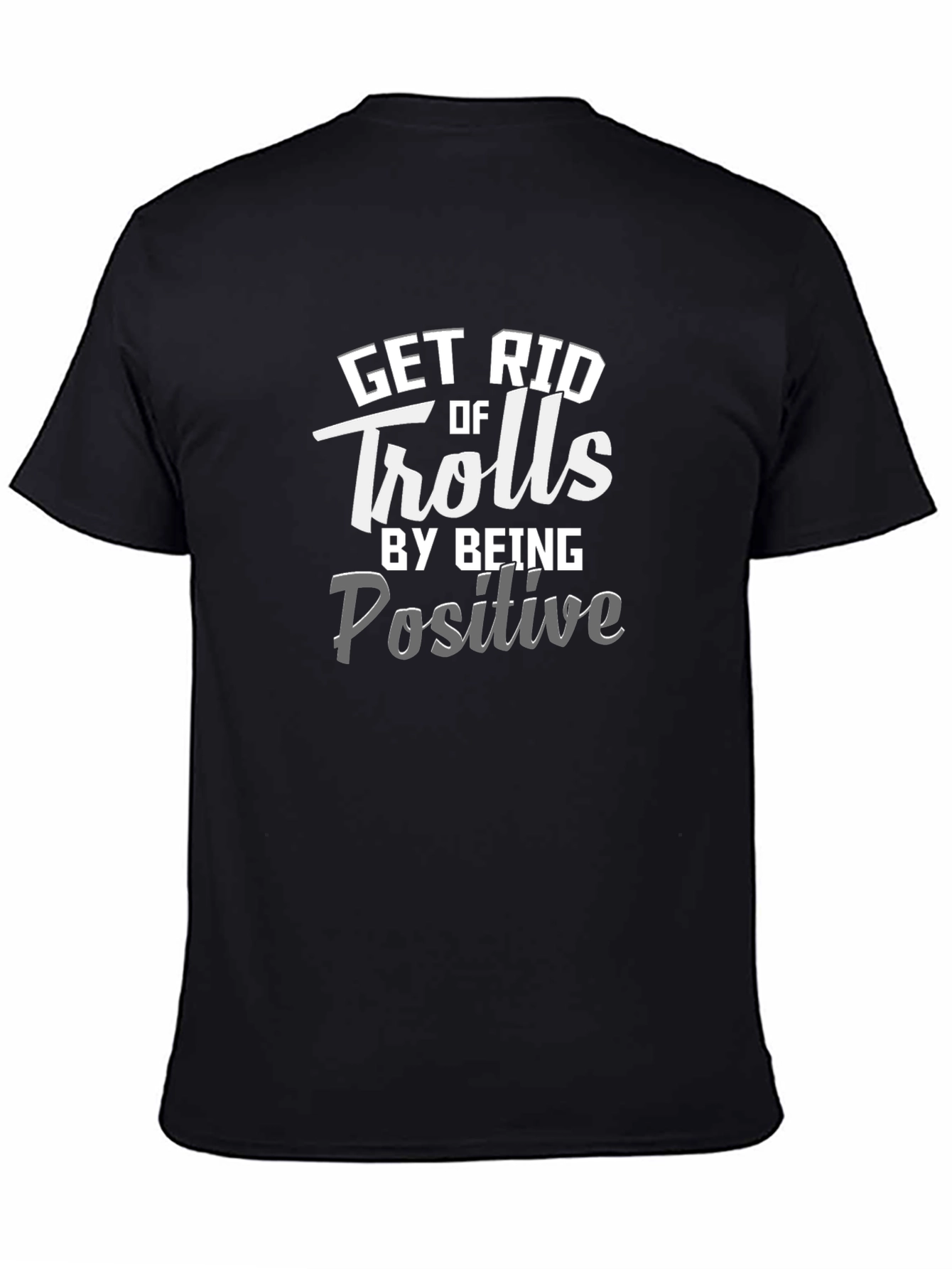 Get Rid of Trolls Positive Message T-Shirt