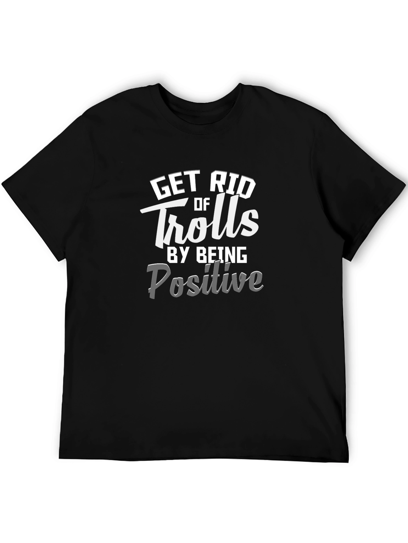 Get Rid of Trolls Positive Message T-Shirt