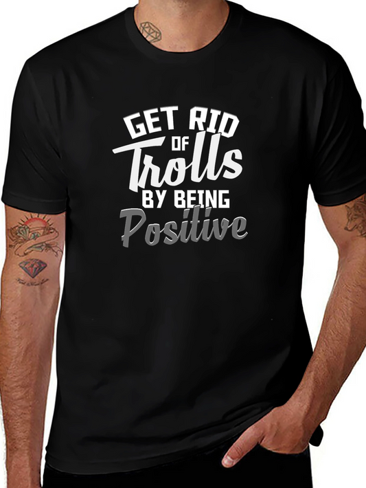 Get Rid of Trolls Positive Message T-Shirt