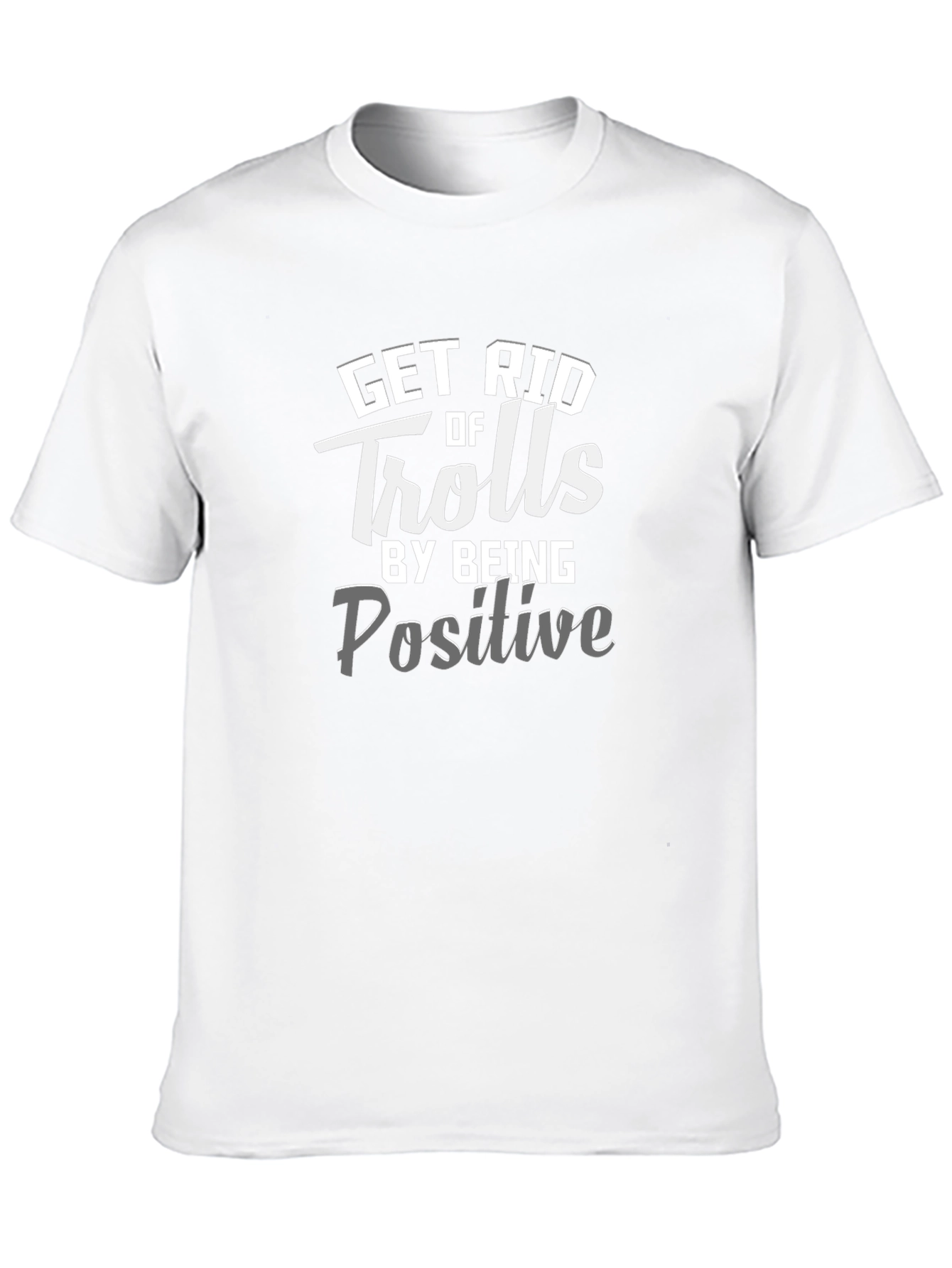 Get Rid of Trolls Positive Message T-Shirt