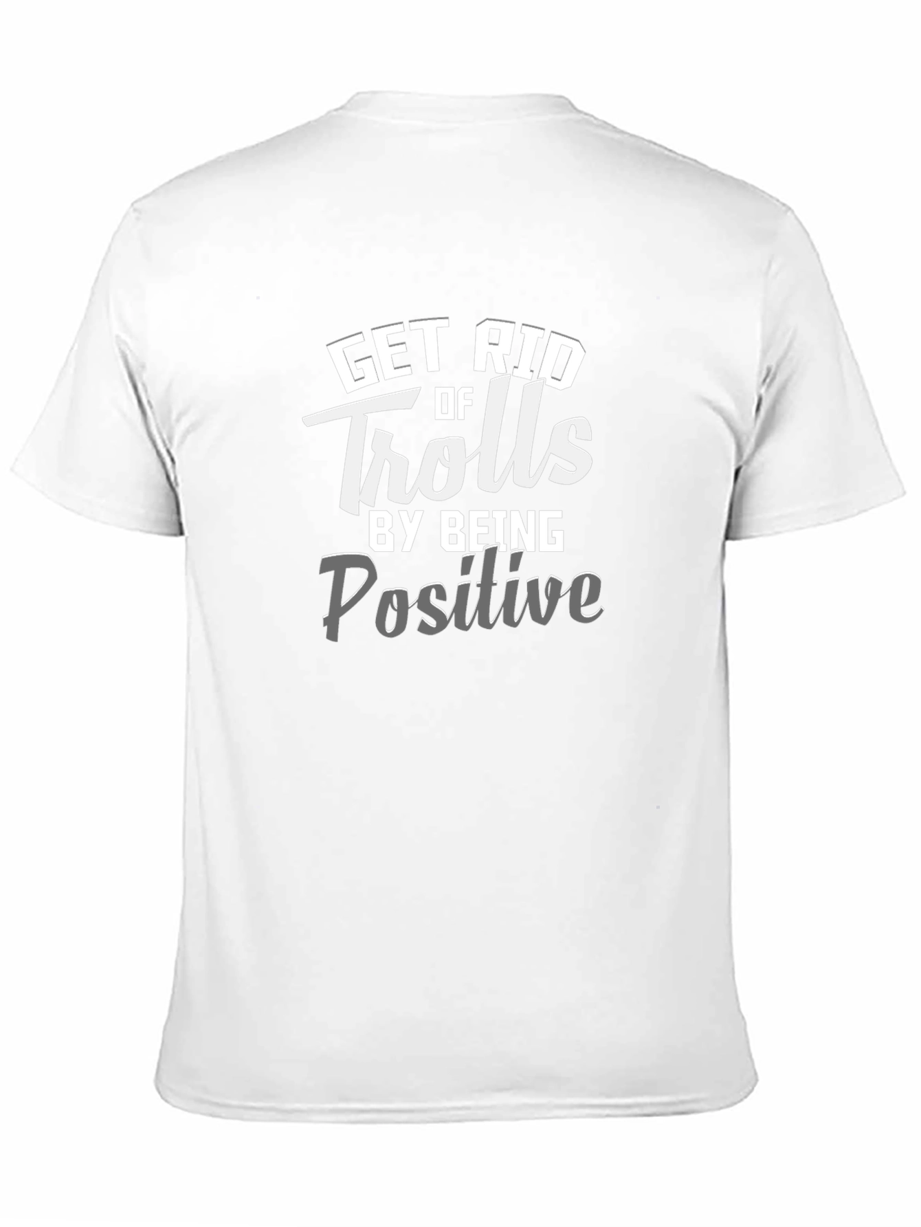 Get Rid of Trolls Positive Message T-Shirt