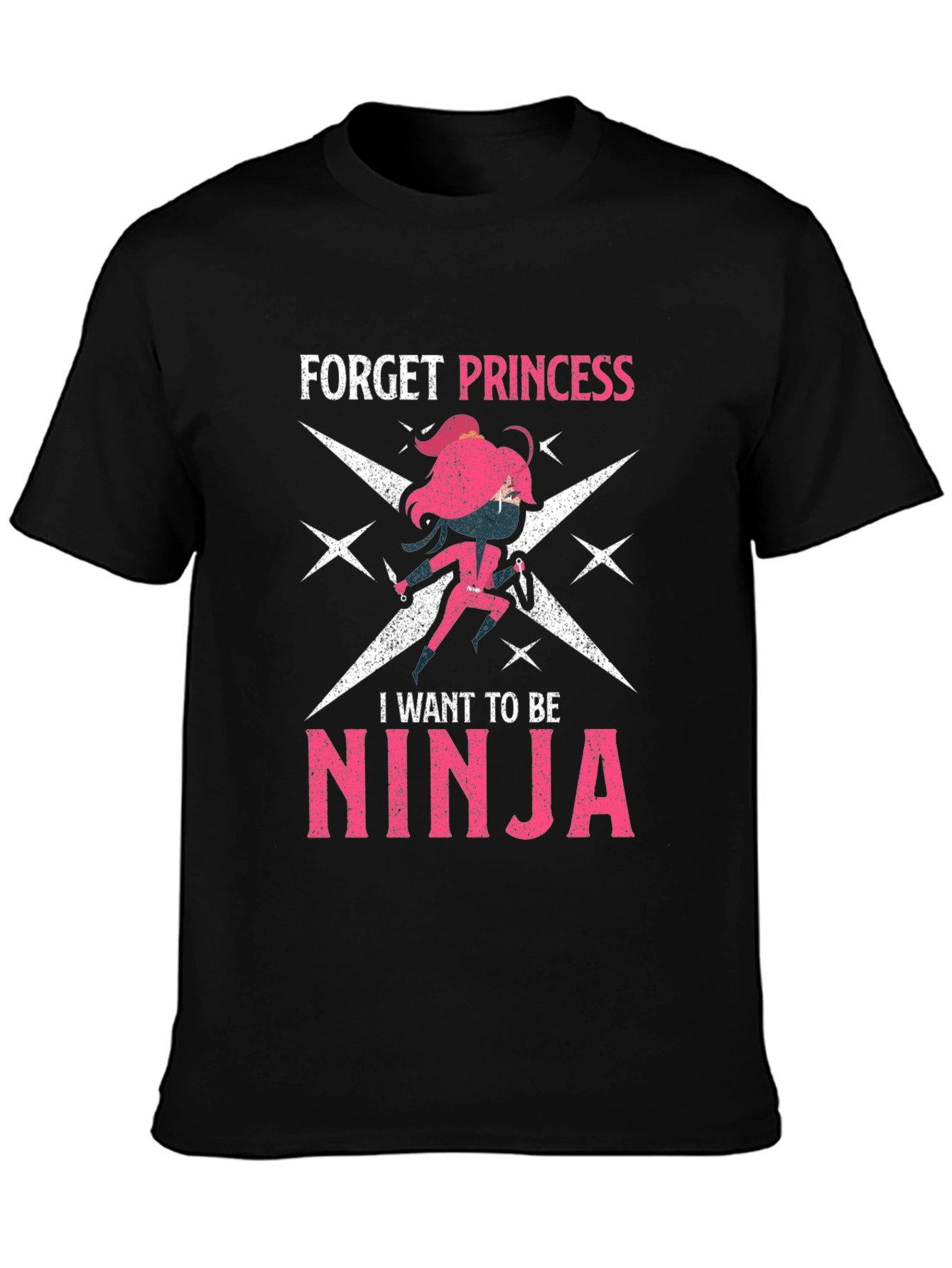 Forget Princess Be Ninja Graphic Tee