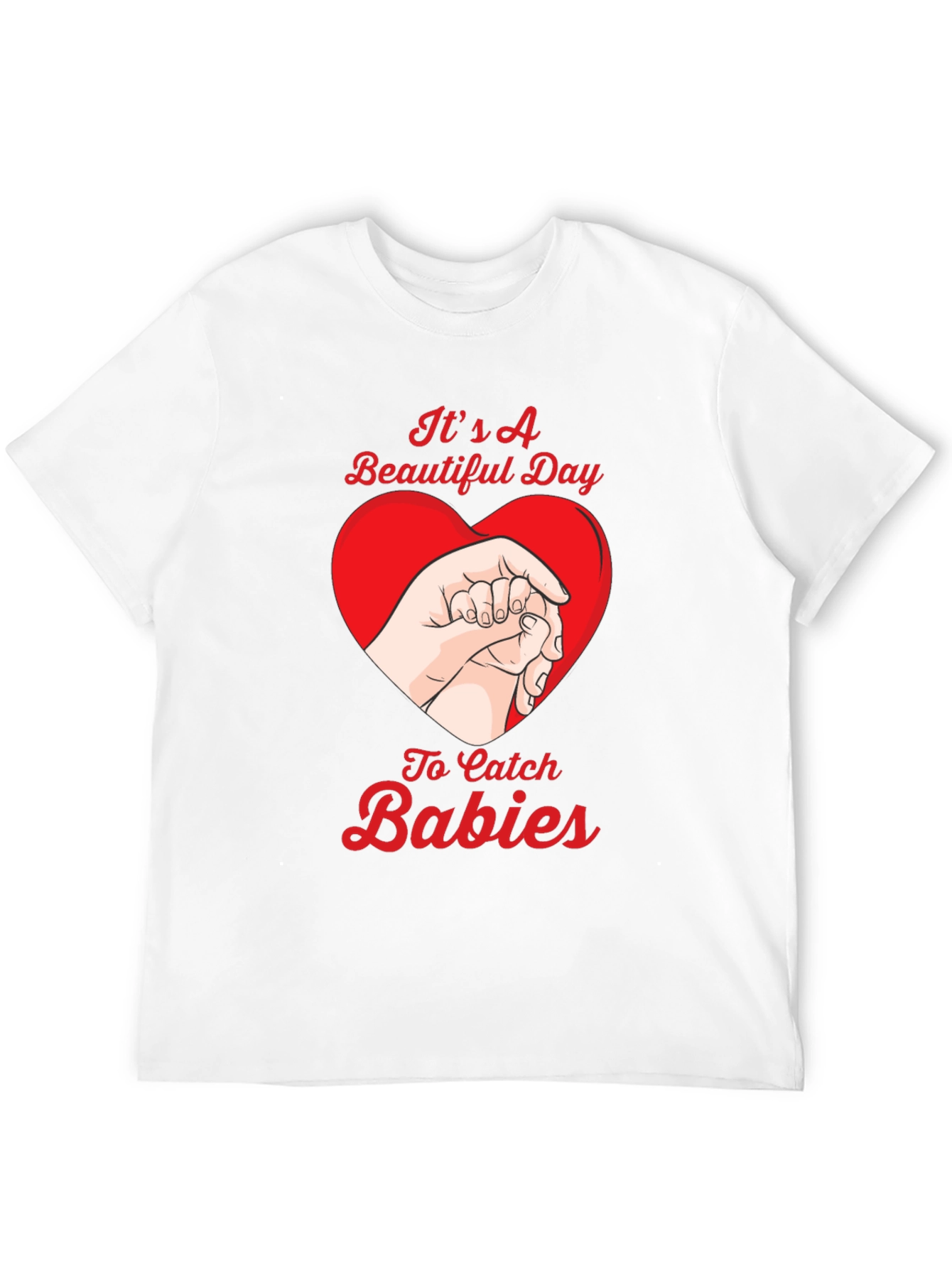 Beautiful Day to Catch Babies Graphic Tee