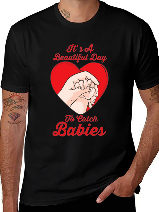 Beautiful Day to Catch Babies Graphic Tee