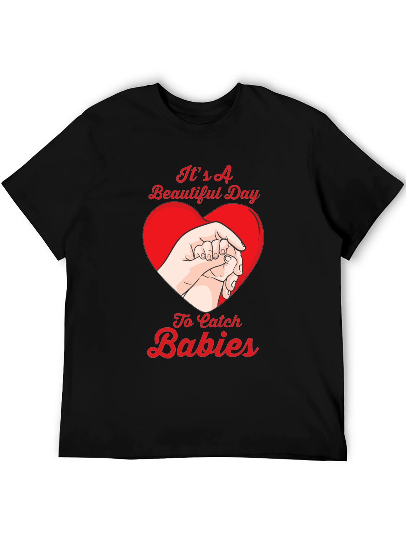 Beautiful Day to Catch Babies Graphic Tee