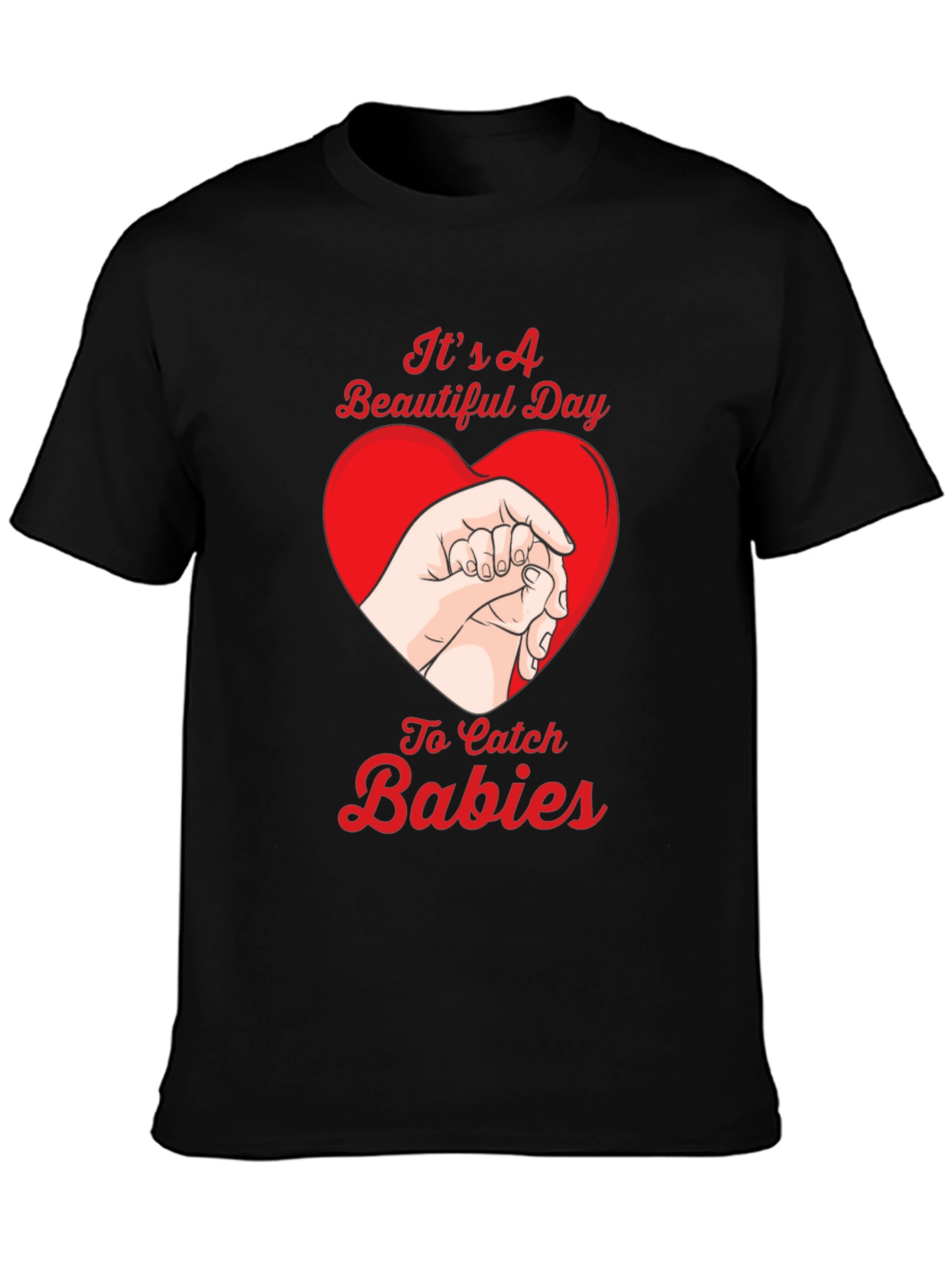 Beautiful Day to Catch Babies Graphic Tee