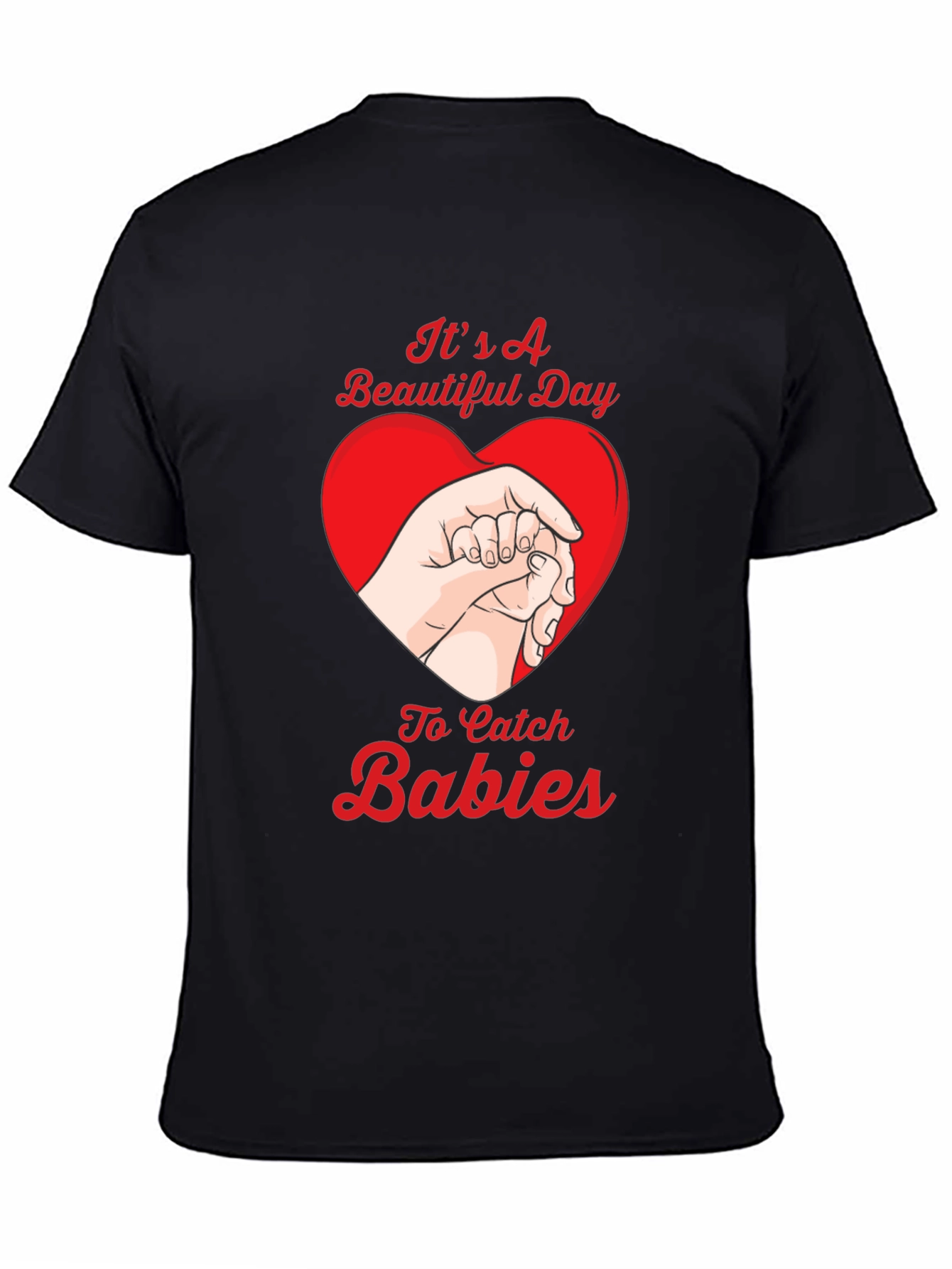Beautiful Day to Catch Babies Graphic Tee