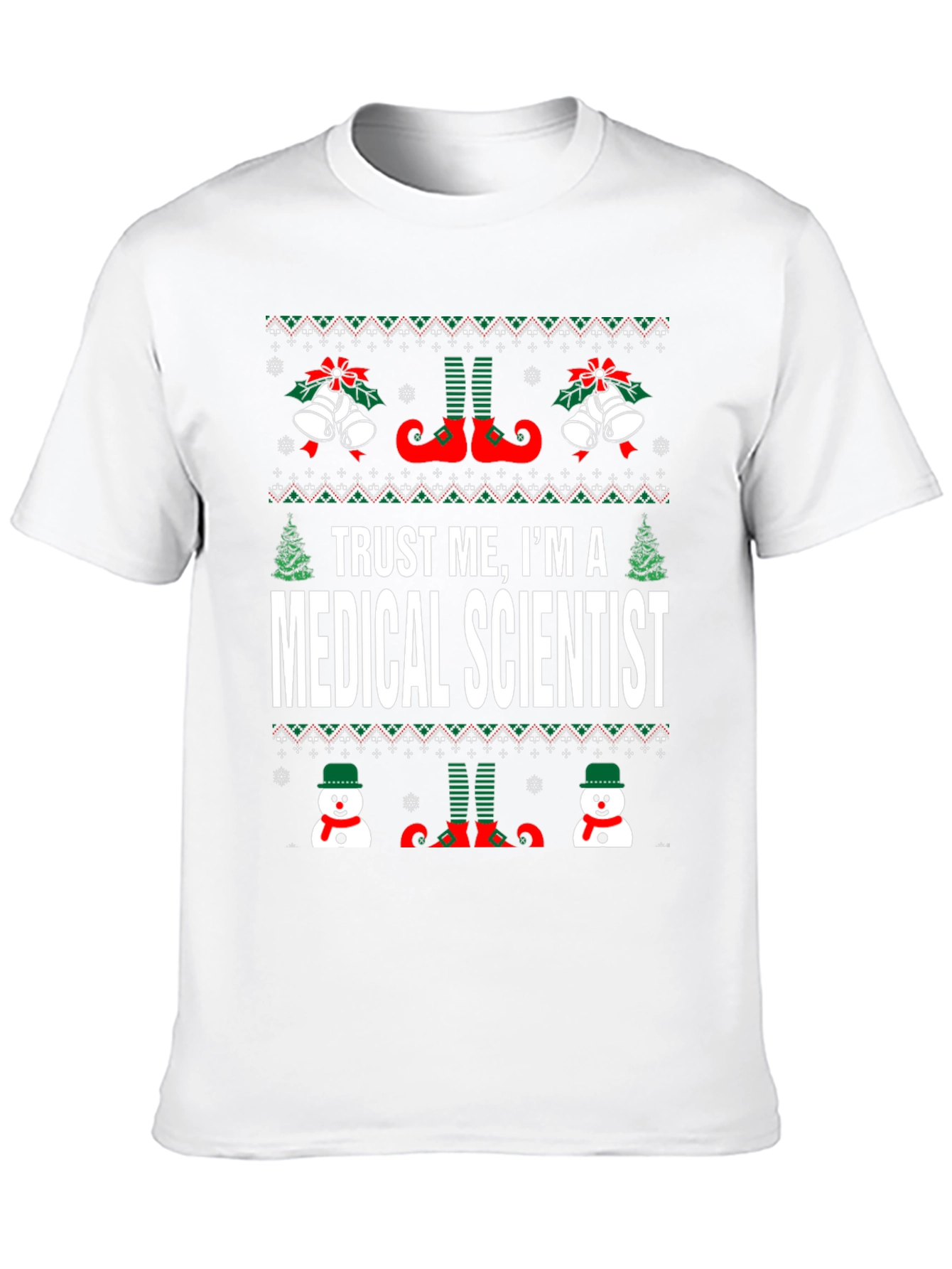 Trust Me Im A Medical Scientist Ugly Christmas T-Shirt