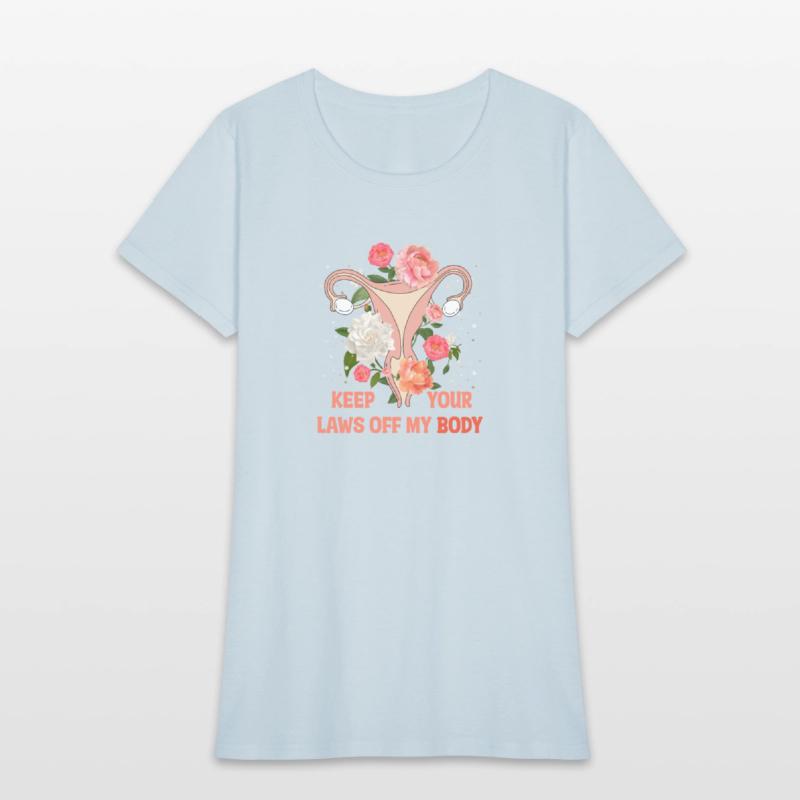 Keep Your Laws Off My Body Pro Choice