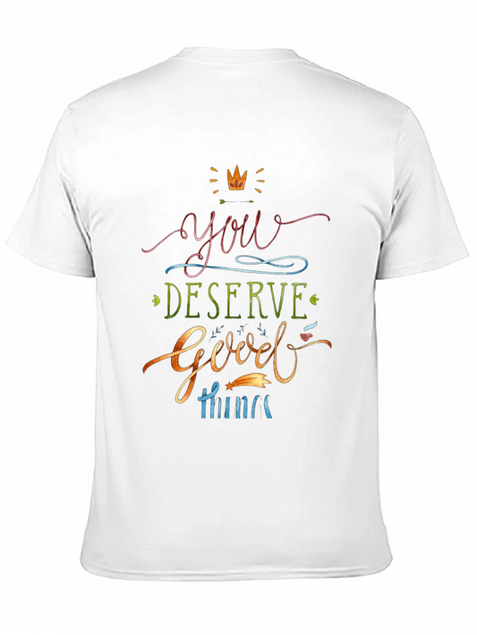 You Deserve Good Things Graphic T-Shirt