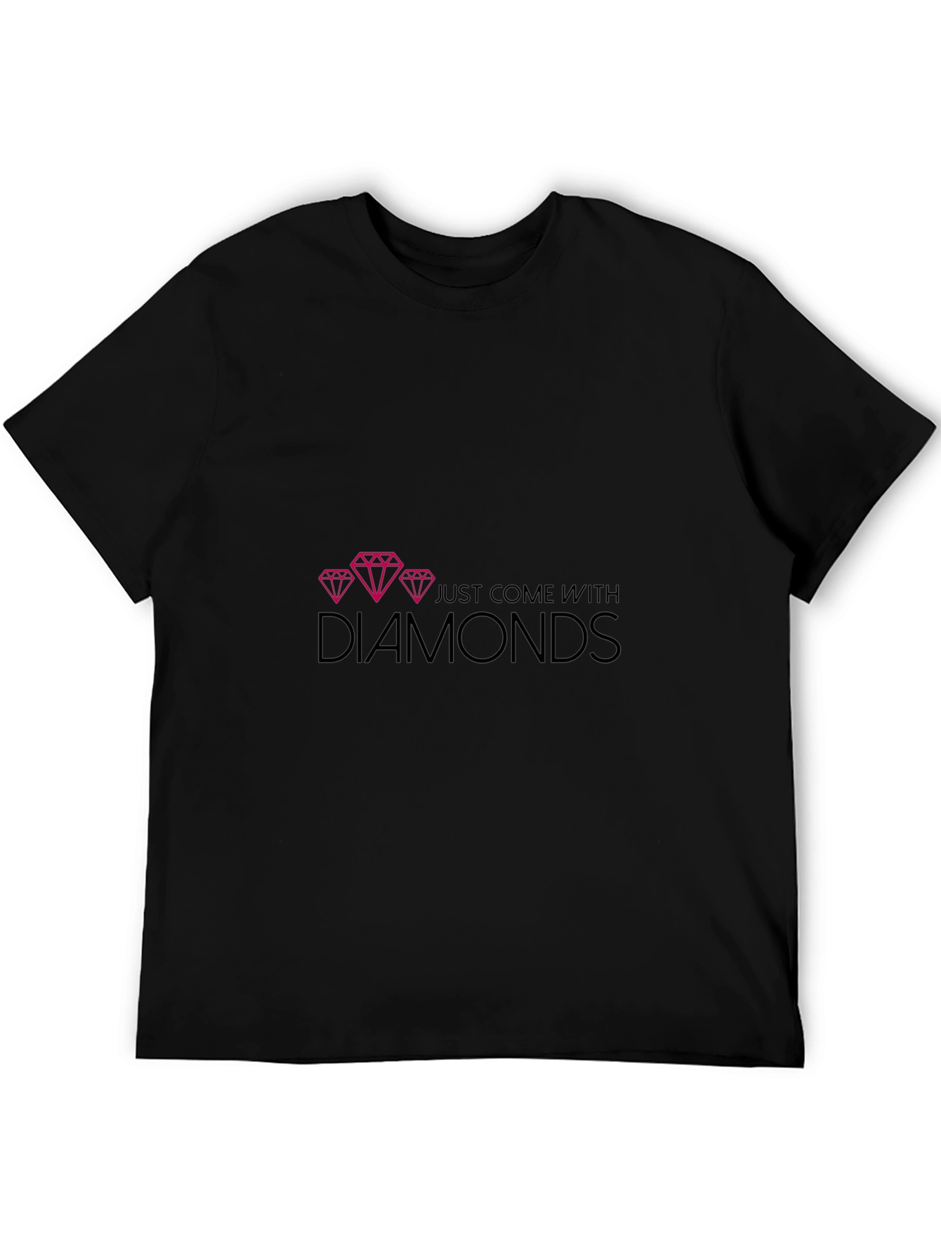 Diamonds Graphic T-Shirt - Just Come With Diamonds