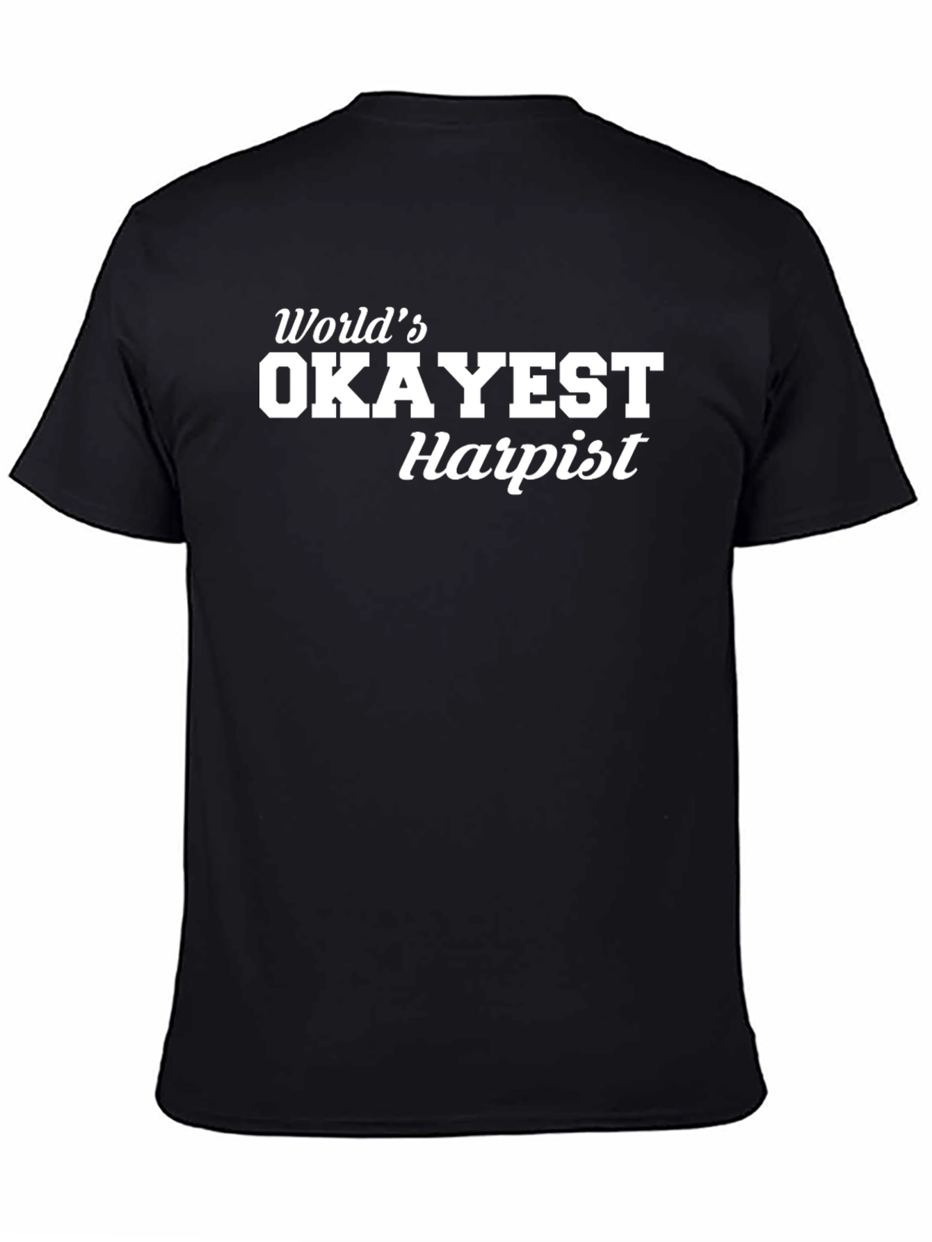 Worlds Okayest Harpist T-Shirt