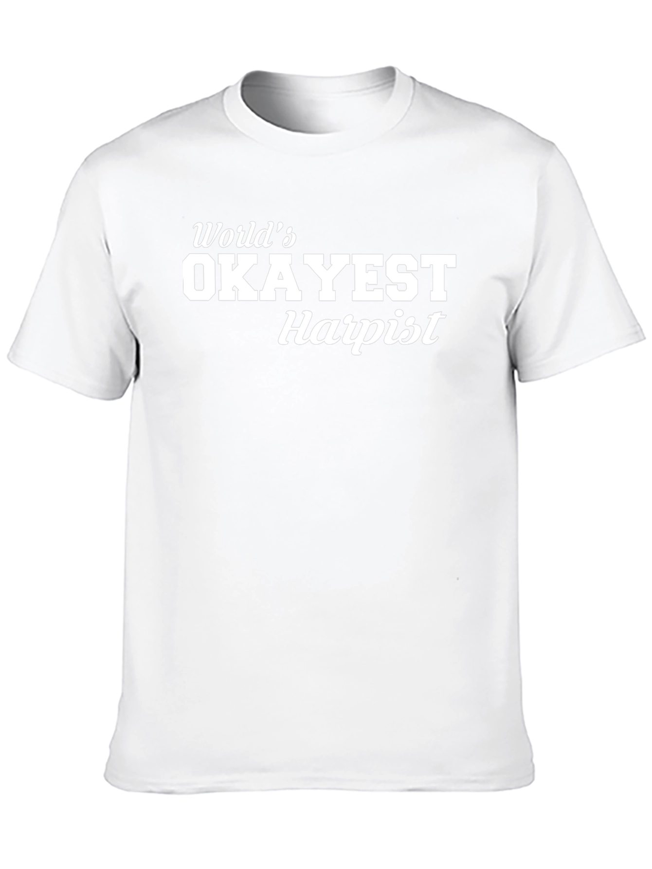 Worlds Okayest Harpist T-Shirt