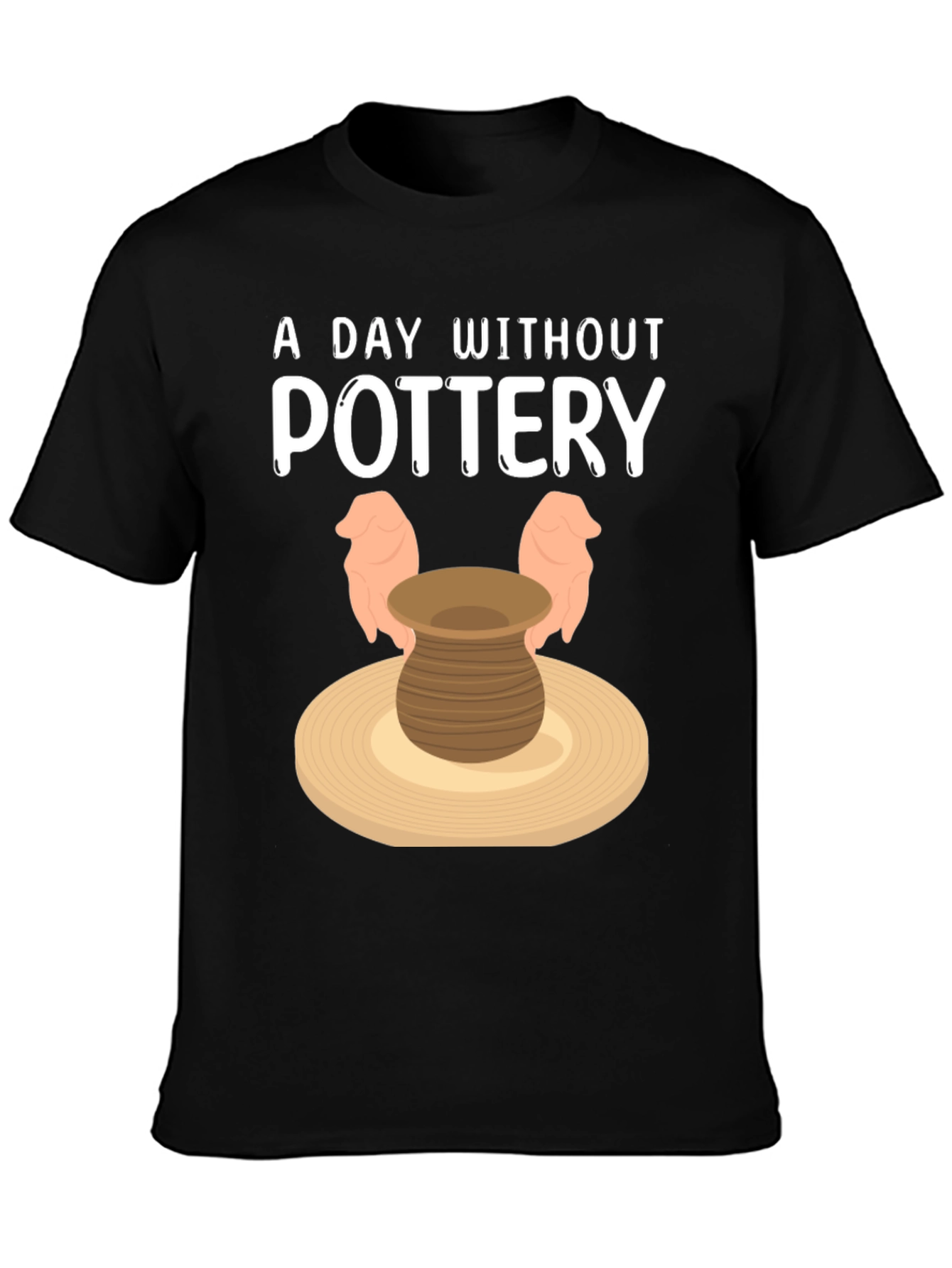 Pottery Lover T-Shirt - A Day Without Pottery