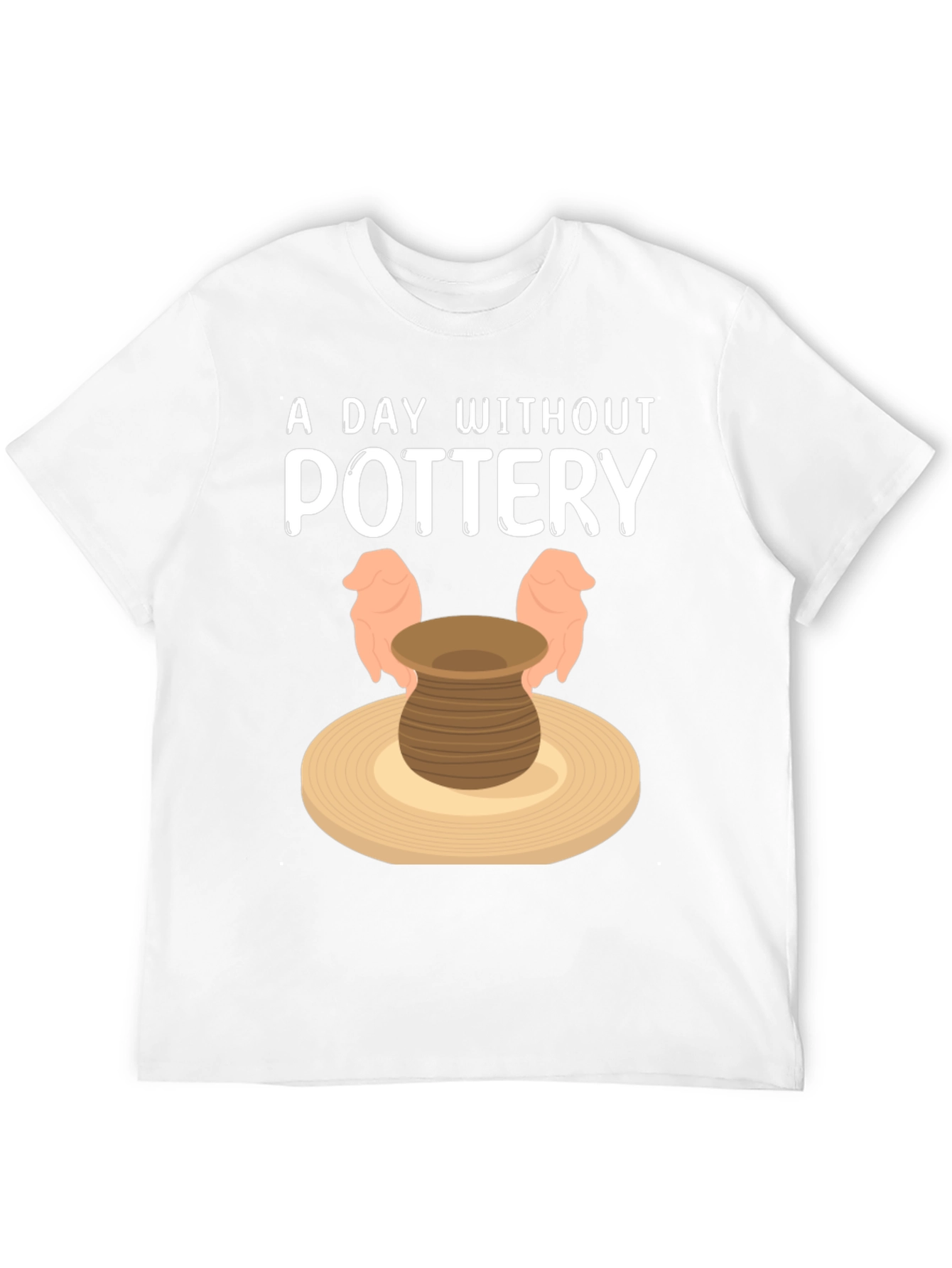 Pottery Lover T-Shirt - A Day Without Pottery