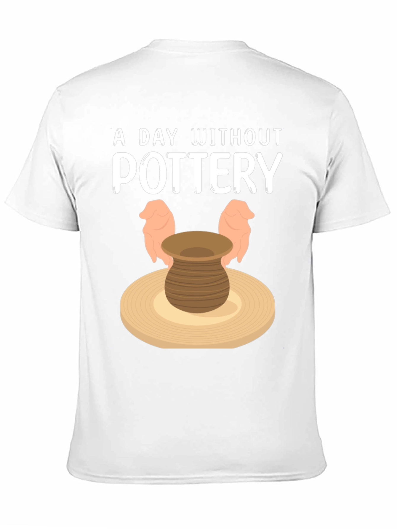 Pottery Lover T-Shirt - A Day Without Pottery