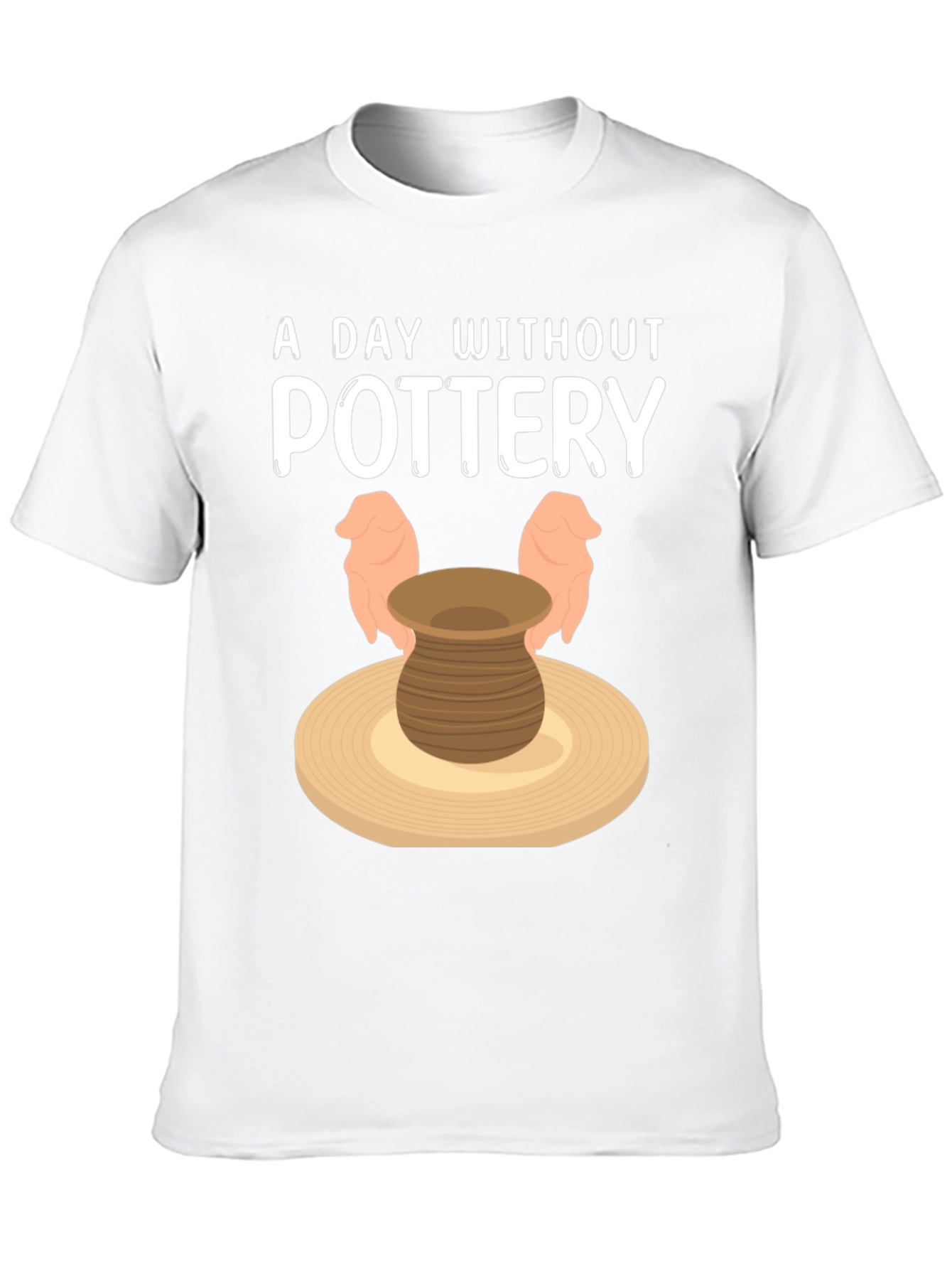 Pottery Lover T-Shirt - A Day Without Pottery