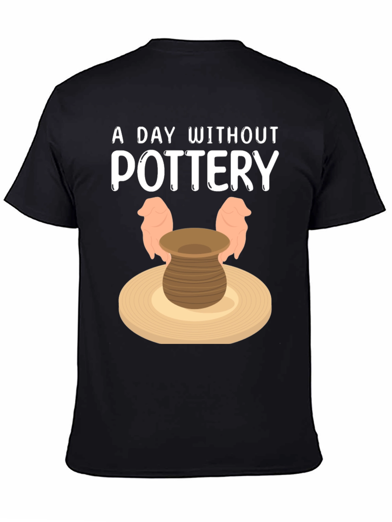 Pottery Lover T-Shirt - A Day Without Pottery