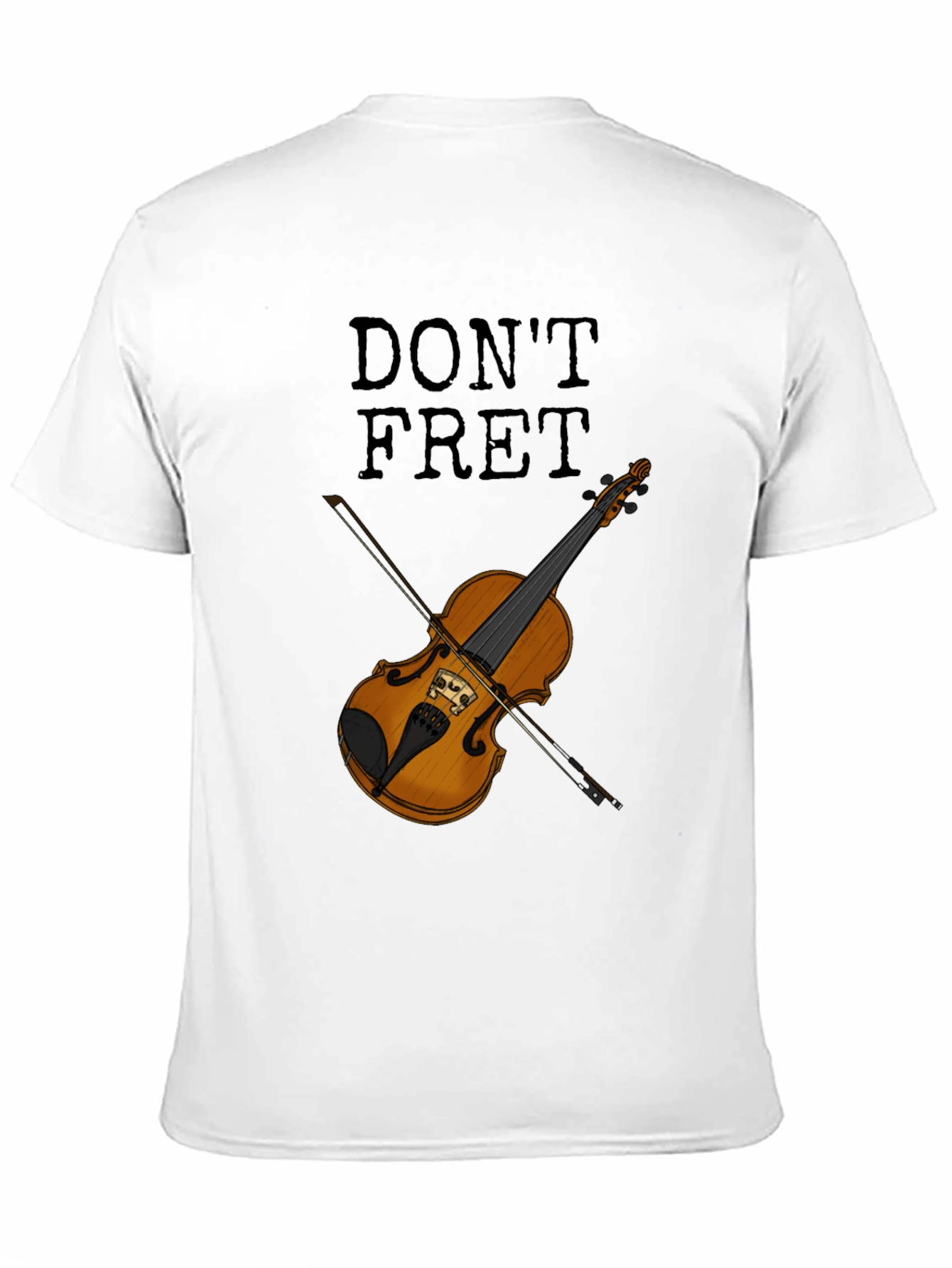 Dont Fret Violin T-Shirt
