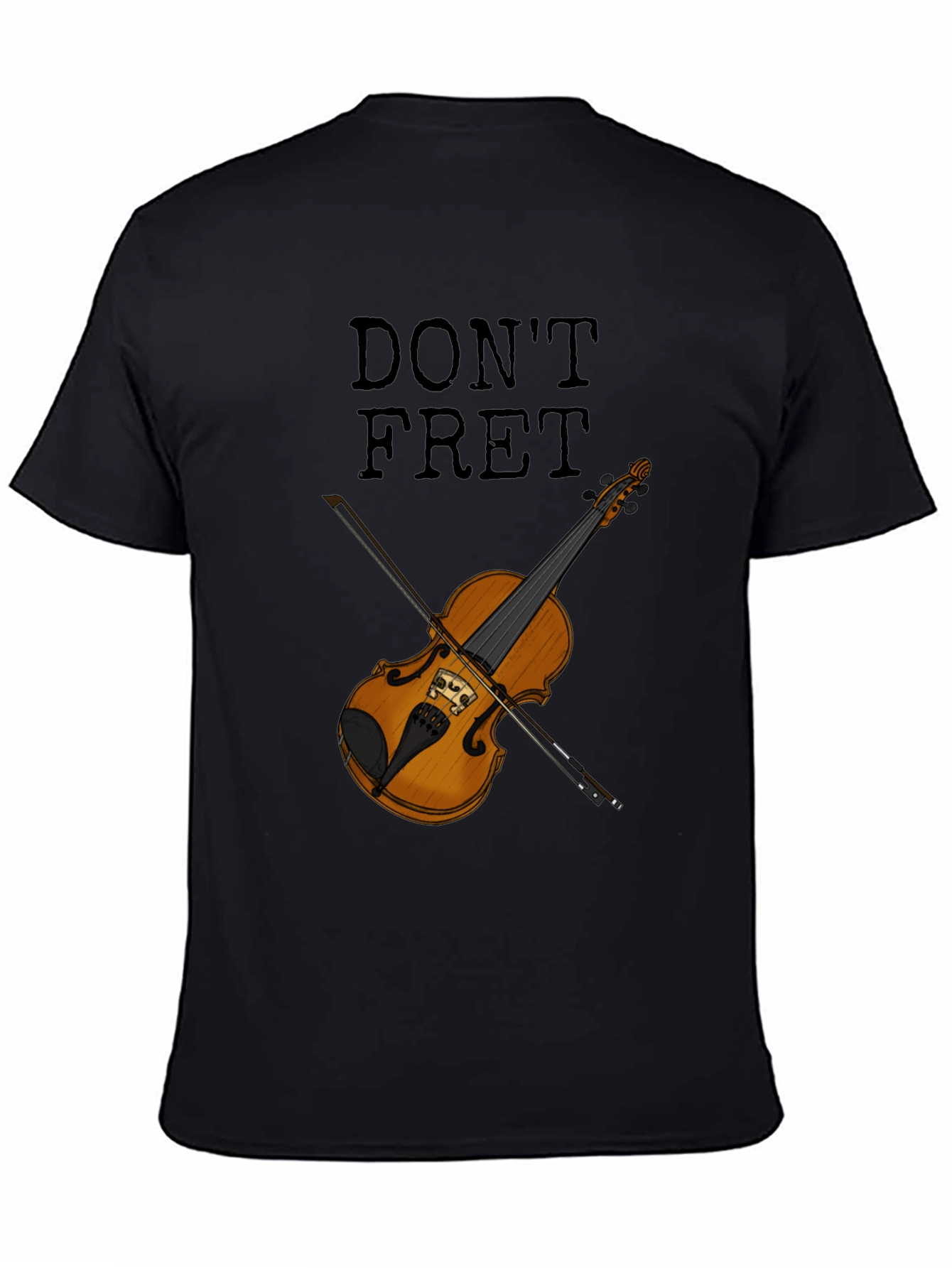 Dont Fret Violin T-Shirt