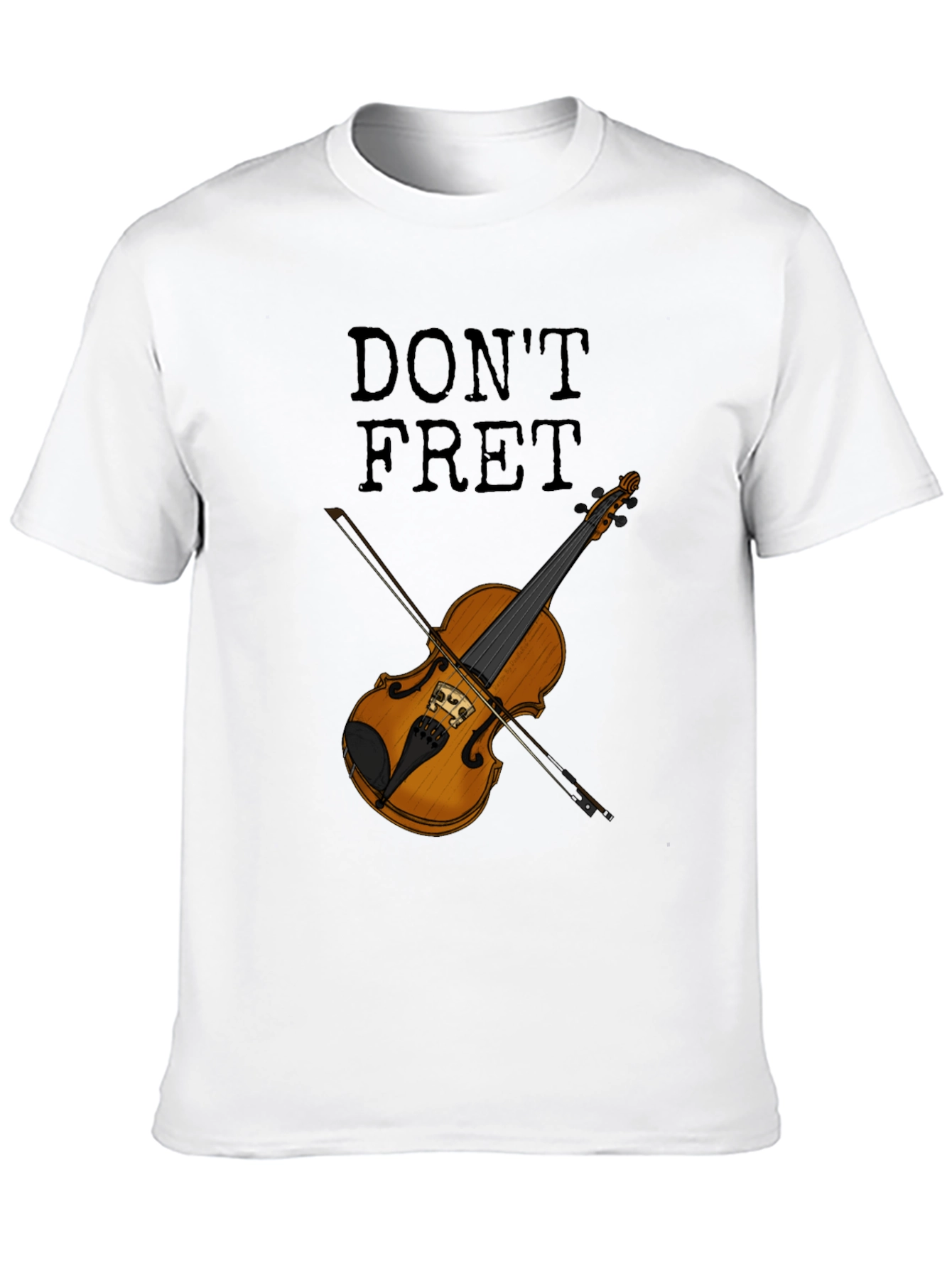 Dont Fret Violin T-Shirt