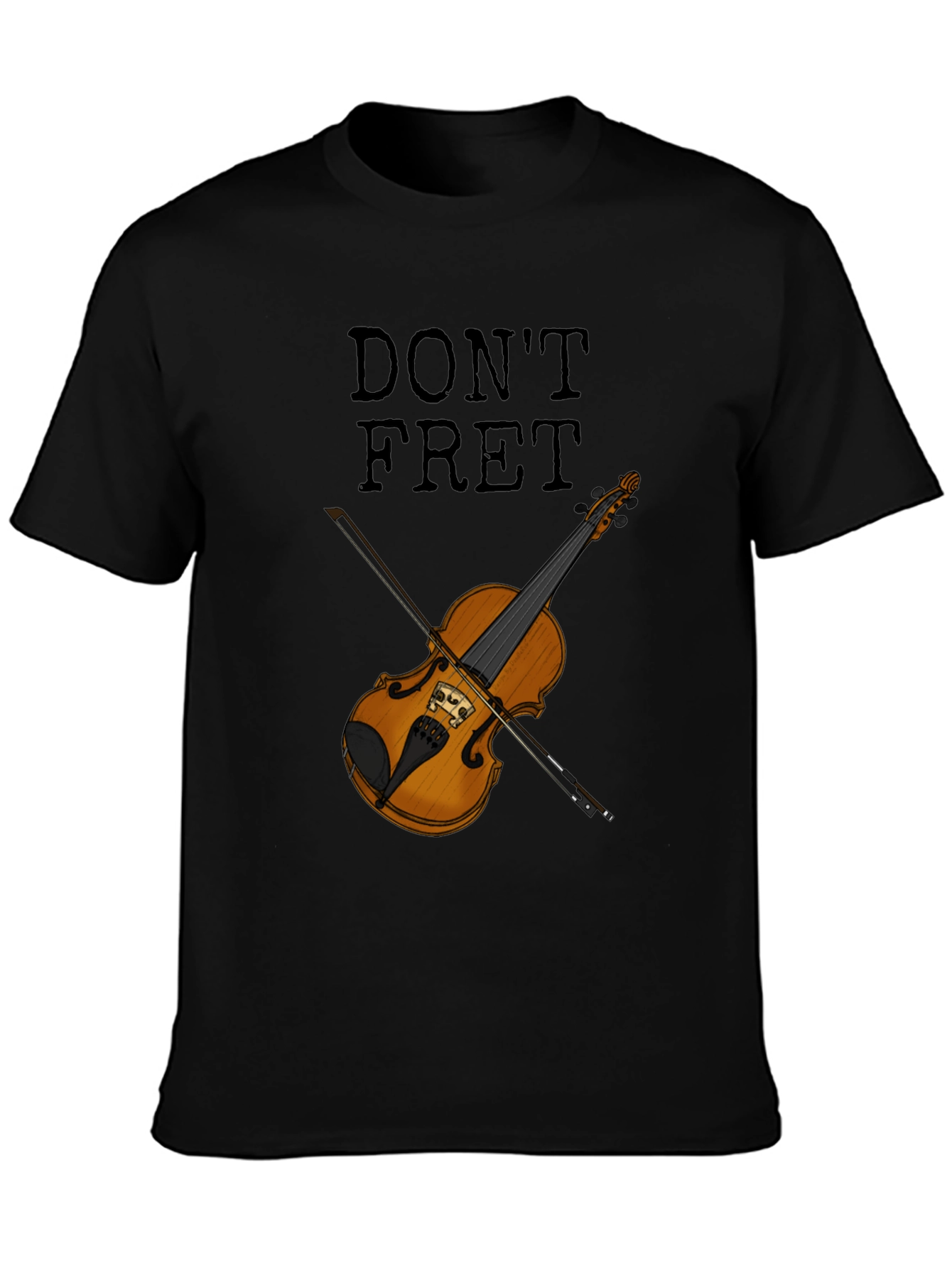 Dont Fret Violin T-Shirt